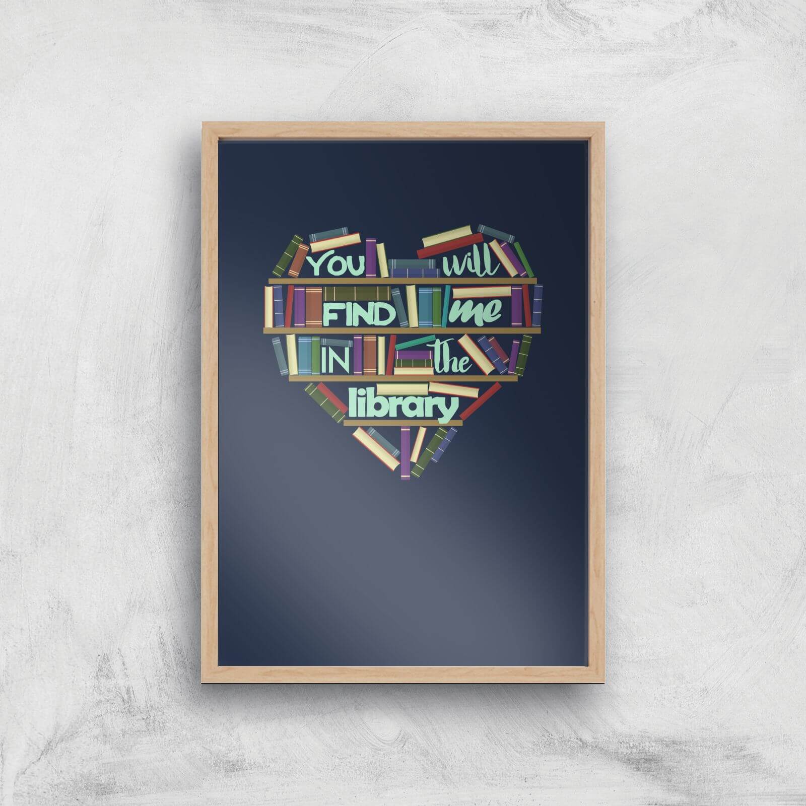 You Will Find Me In The Library Art Print - A2 - White Frame