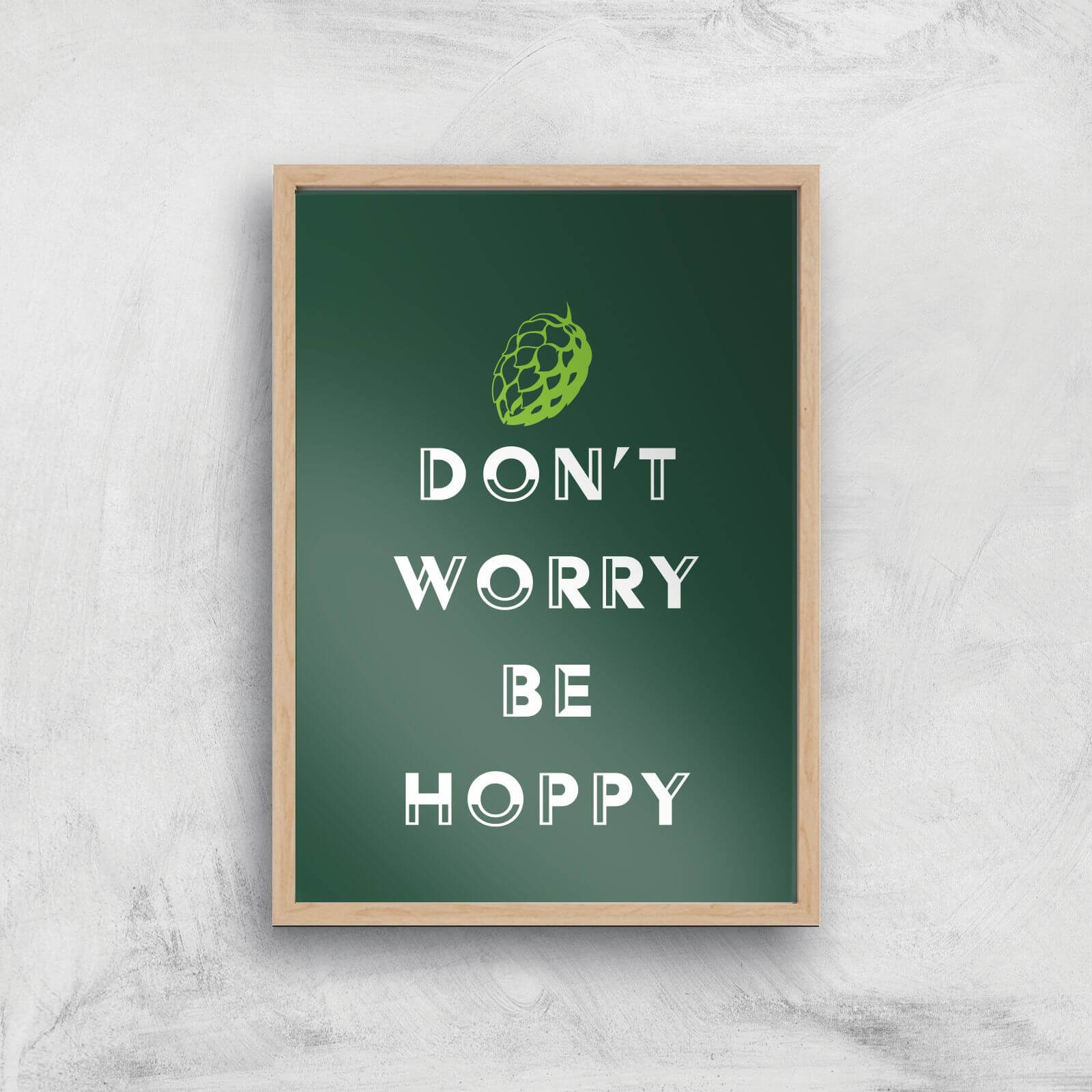 Don't Worry Be Hoppy Art Print - A2 - White Frame