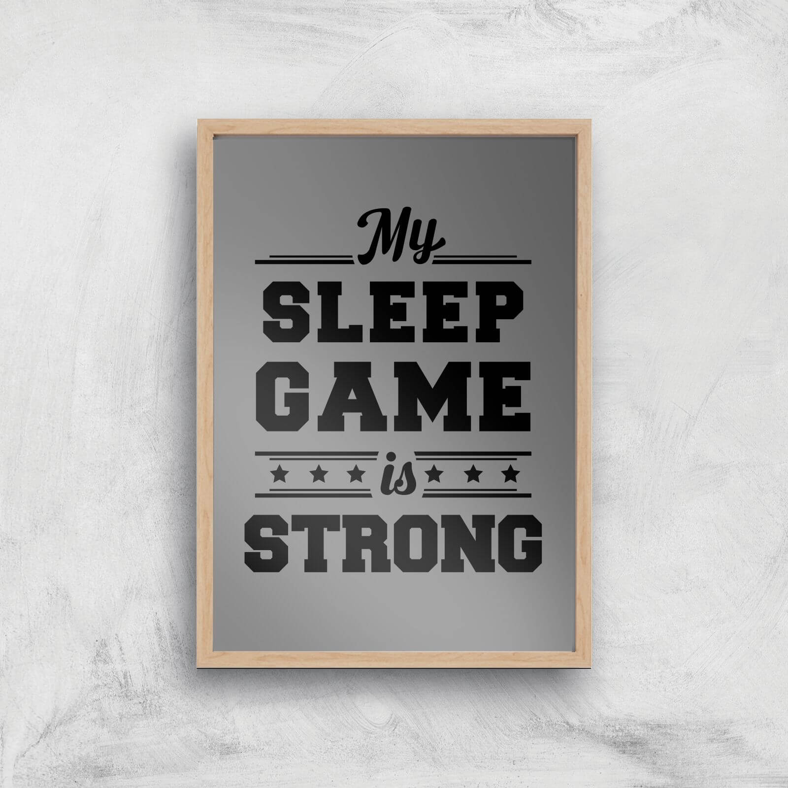My Sleep Game Is Strong Art Print - A2 - White Frame