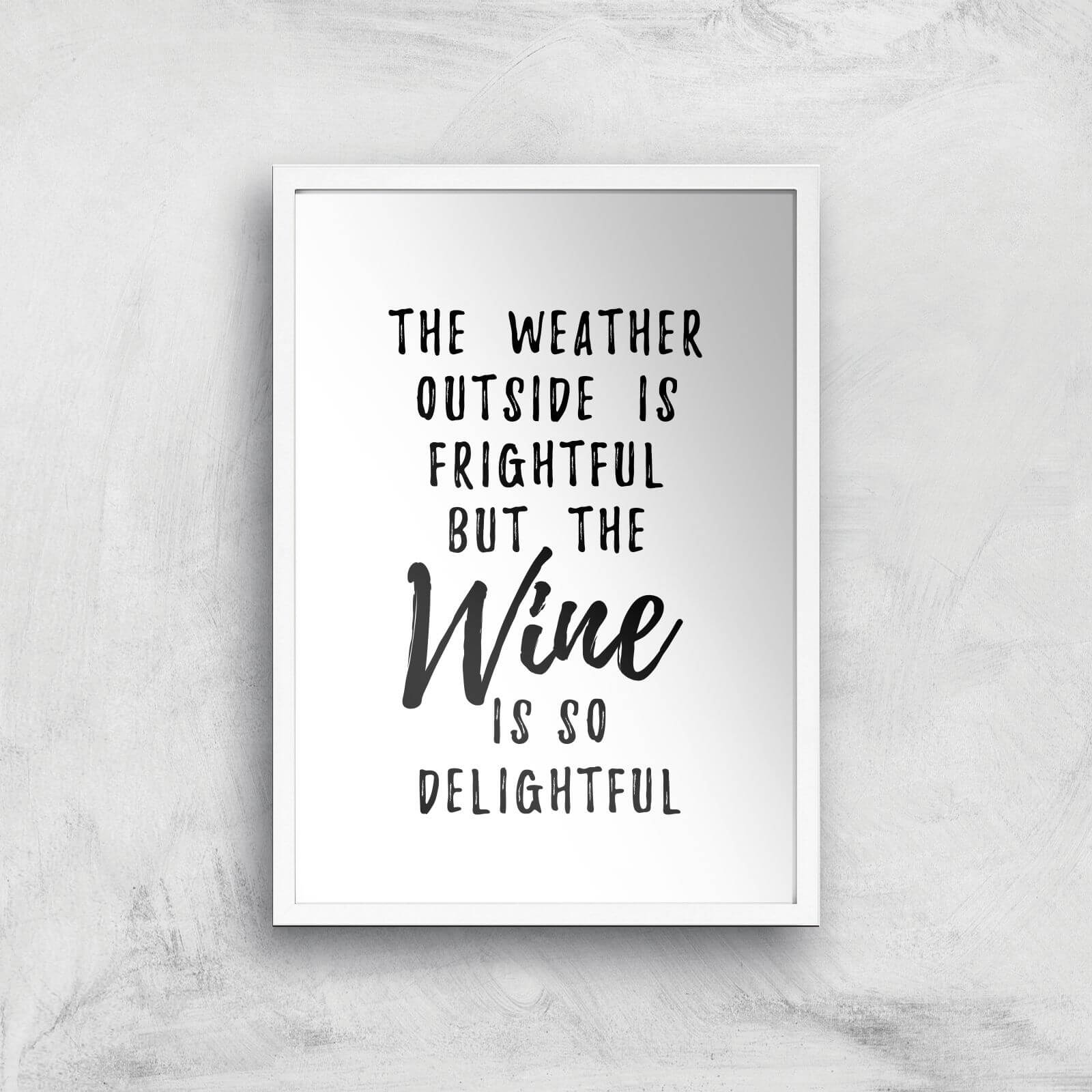 Wine Is So Delightful Art Print - A2 - White Frame