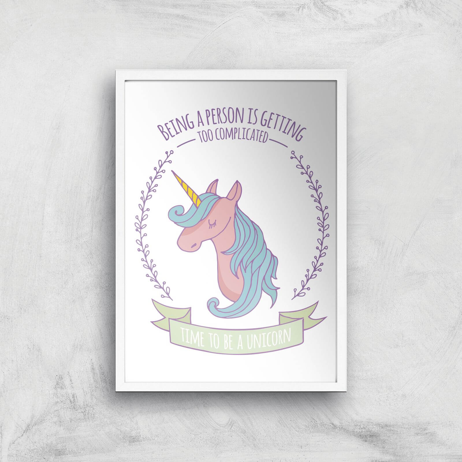 Time To Be A Unicorn Art Print - A2 - White Frame