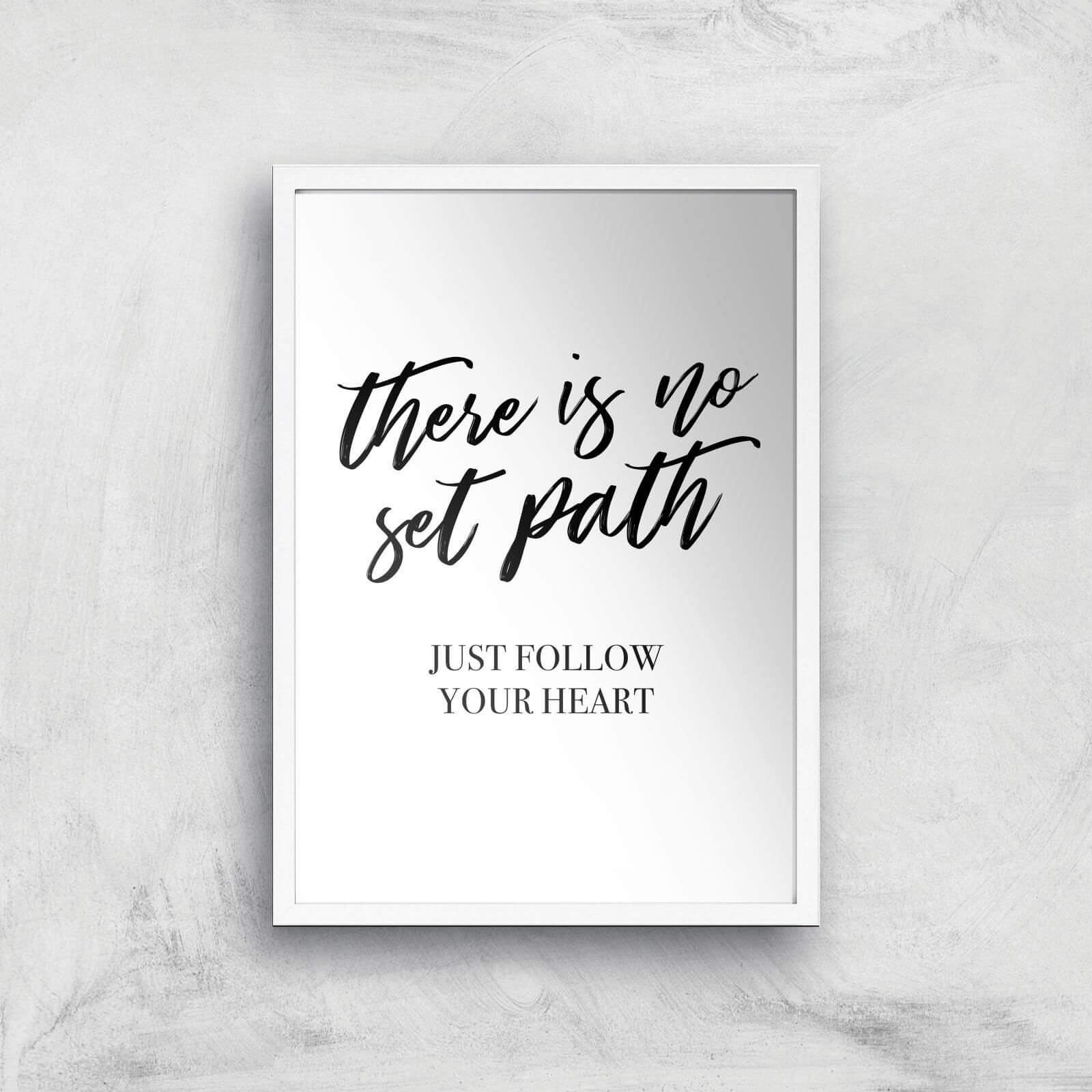 There Is No Set Path Art Print - A2 - White Frame