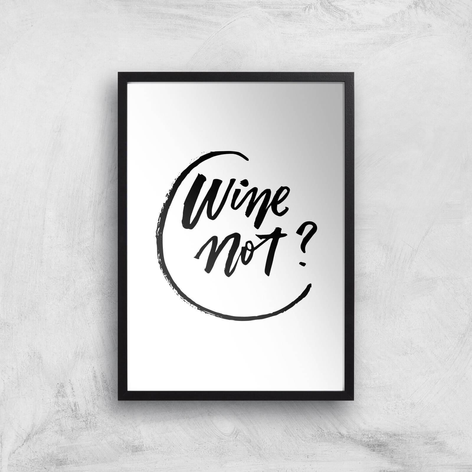 PlanetA444 Wine Not? Art Print - A2 - Black Frame