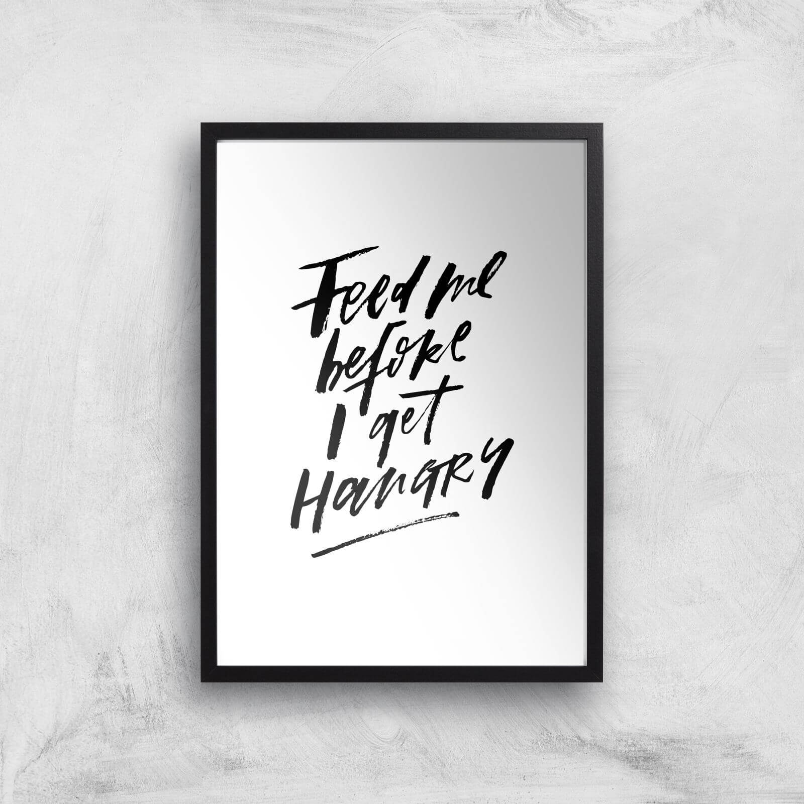 PlanetA444 Feed Me Before I Get Hangry Art Print - A2 - Black Frame