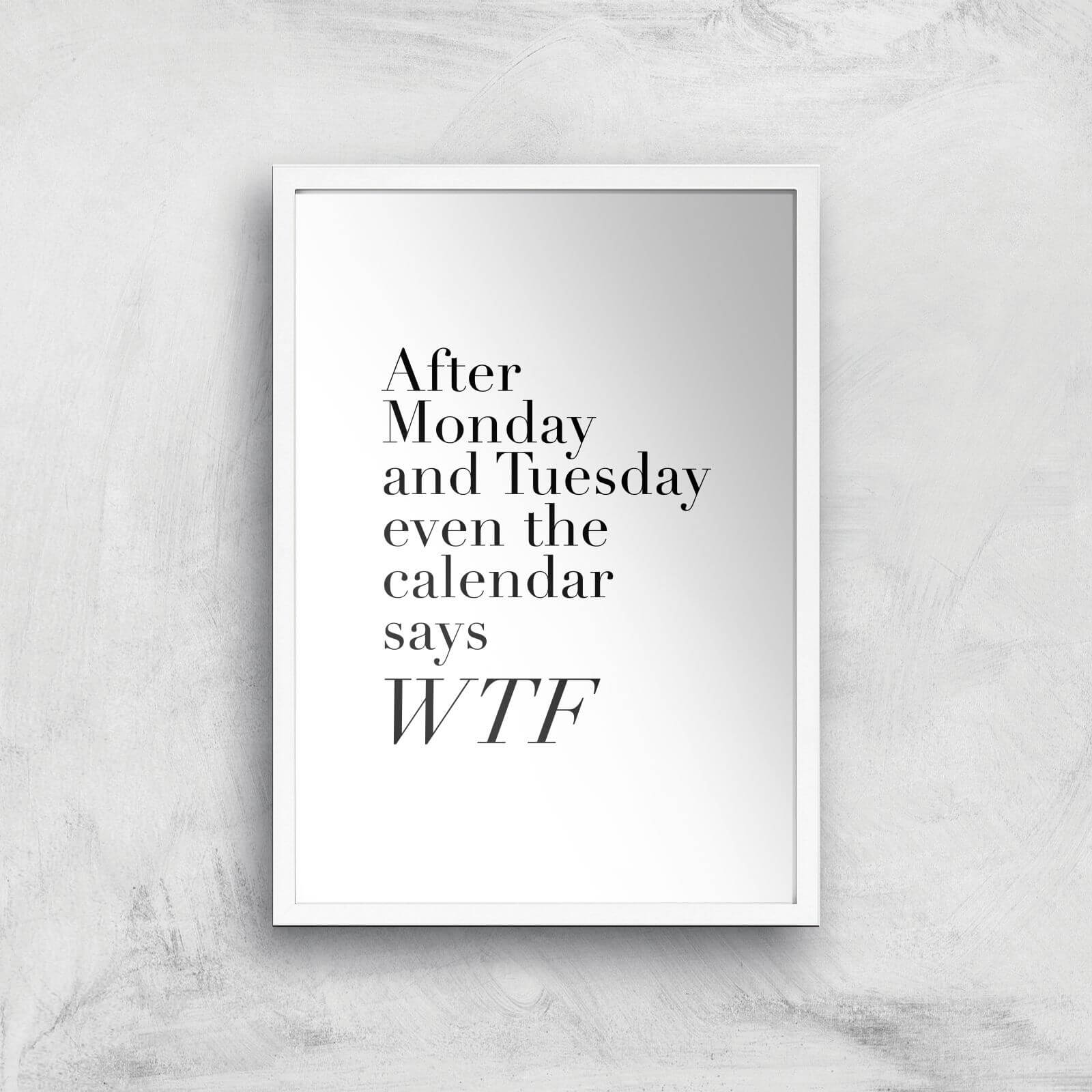 PlanetA444 Even The Calendar Says WTF Art Print - A2 - White Frame