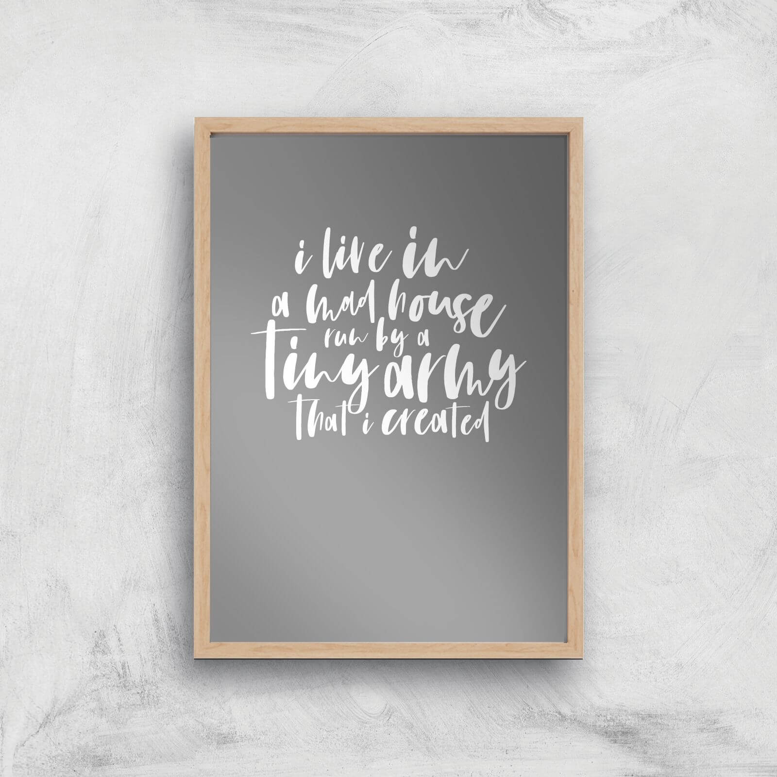 I Live In A Mad House Art Print - A2 - Wood Frame