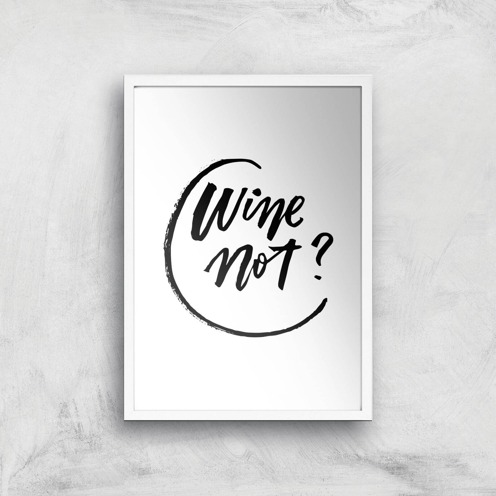 PlanetA444 Wine Not? Art Print - A2 - White Frame