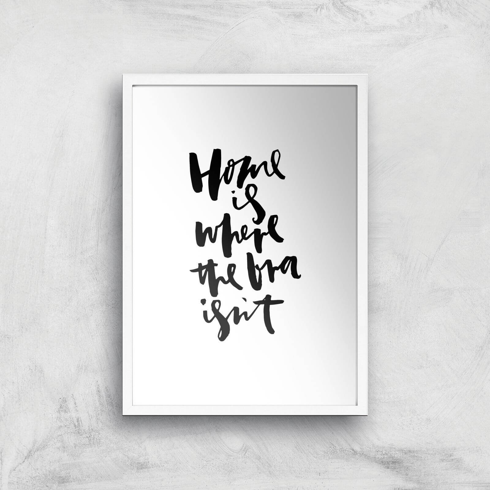 PlanetA444 Home Is Where The Bra Isn't Art Print - A2 - White Frame