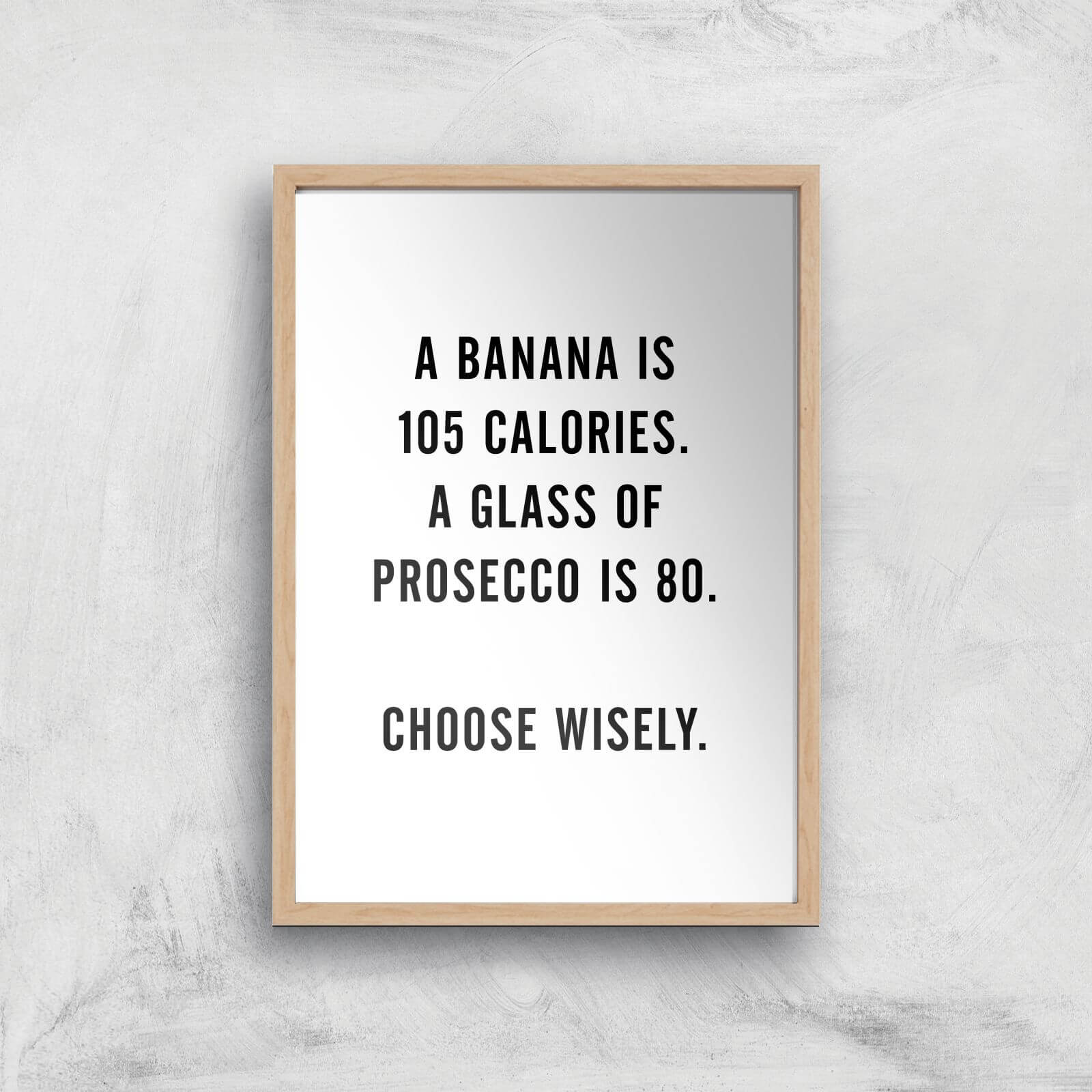 PlanetA444 A Banana Is 105 Calories Art Print - A2 - Wood Frame
