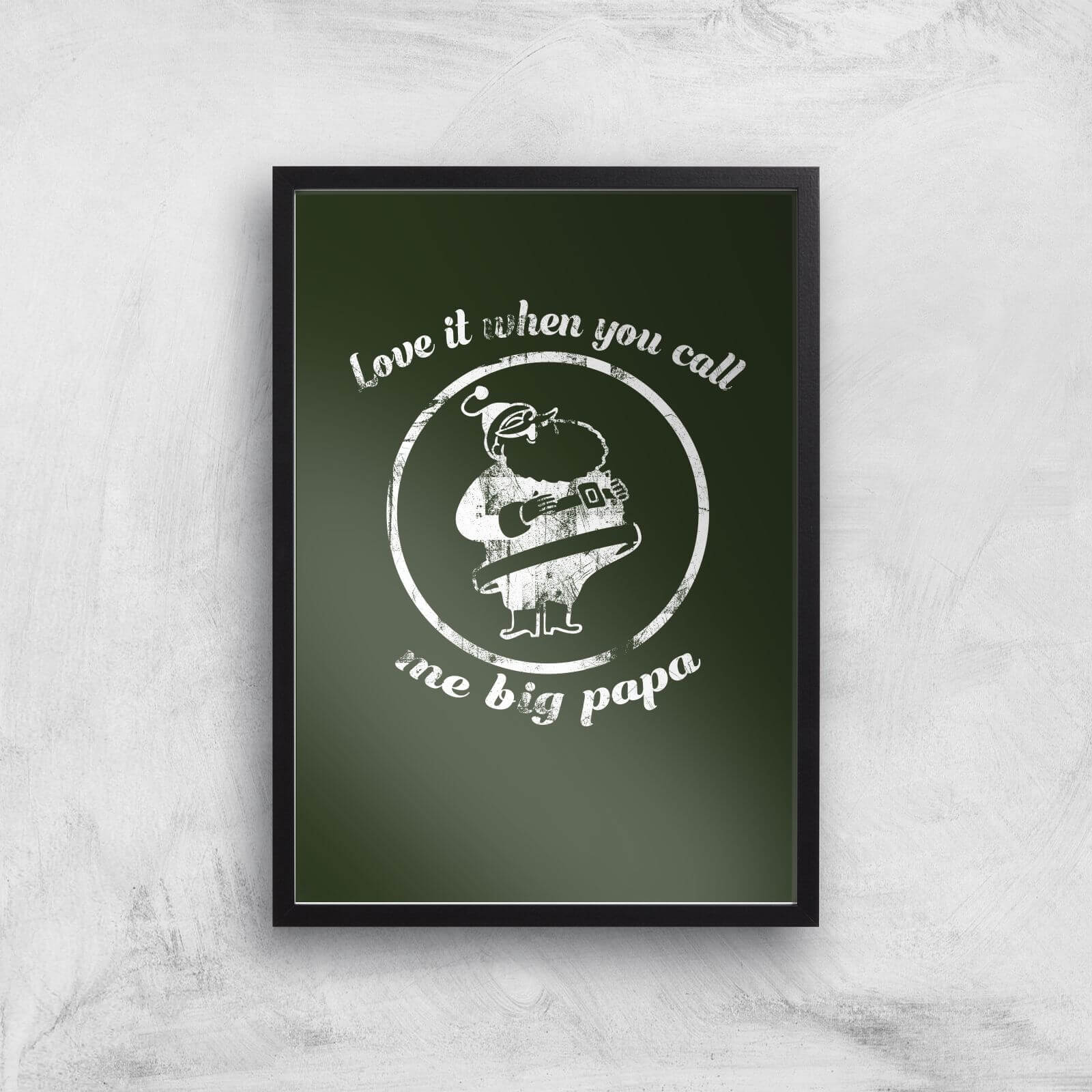 Love It When You Call Me Big Papa Art Print - A3 - Black Frame