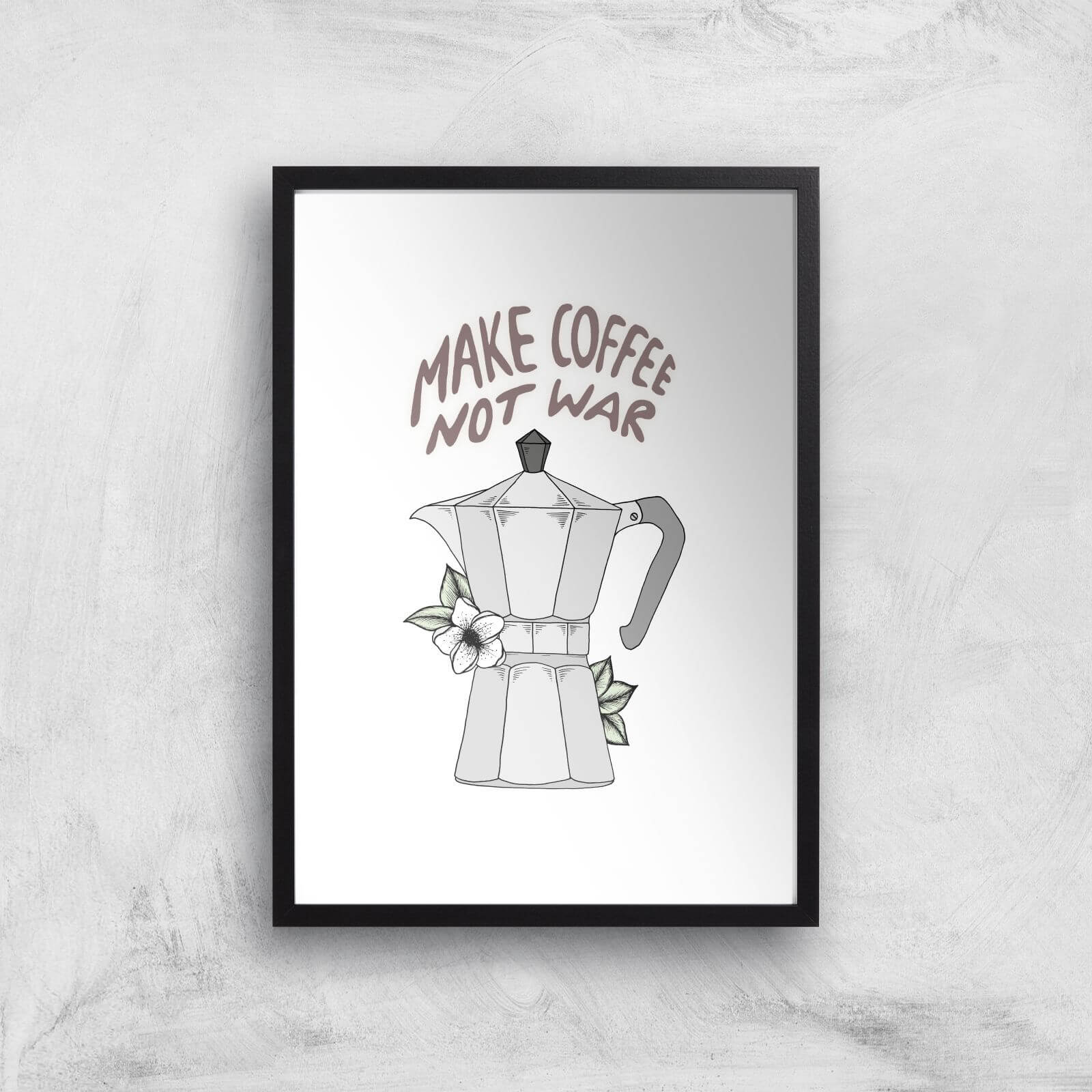 Make Coffee Not War Art Print - A3 - Black Frame