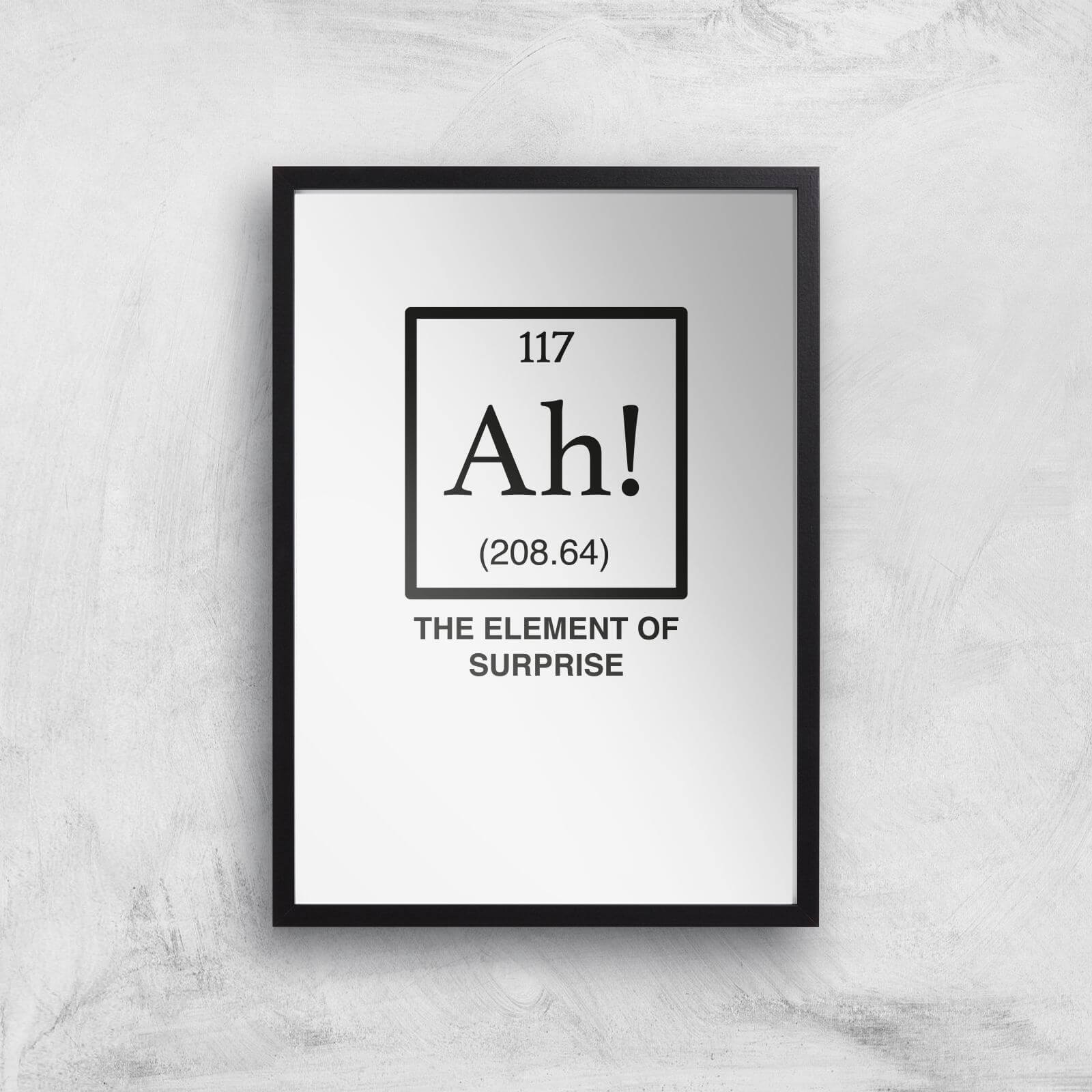 Ah The Element Of Surprise Art Print - A3 - Black Frame