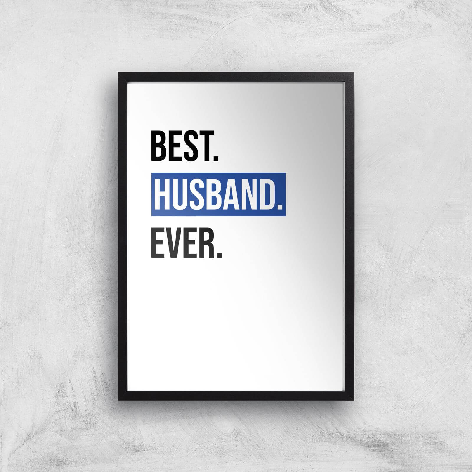 Best Husband Ever Art Print - A3 - Black Frame