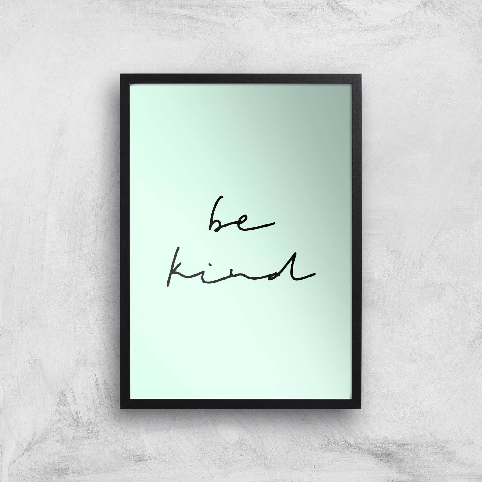 Be Kind Art Print - A3 - Black Frame