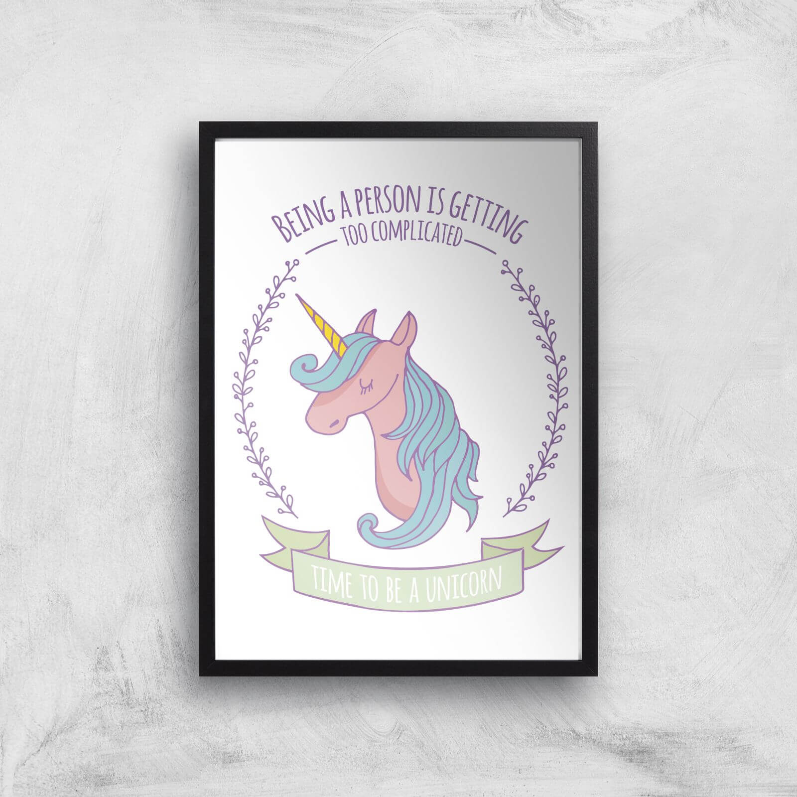 Time To Be A Unicorn Art Print - A3 - Black Frame