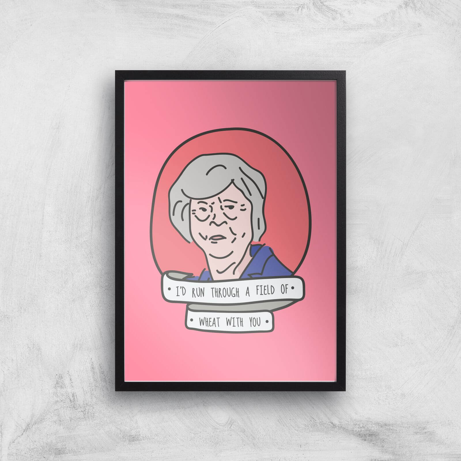 I'd Run Through Fields Of Wheat With You Art Print - A3 - Black Frame