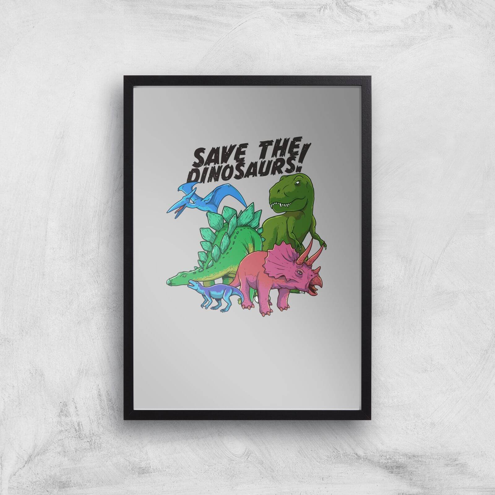 Save The Dinosaurs Art Print - A3 - Black Frame