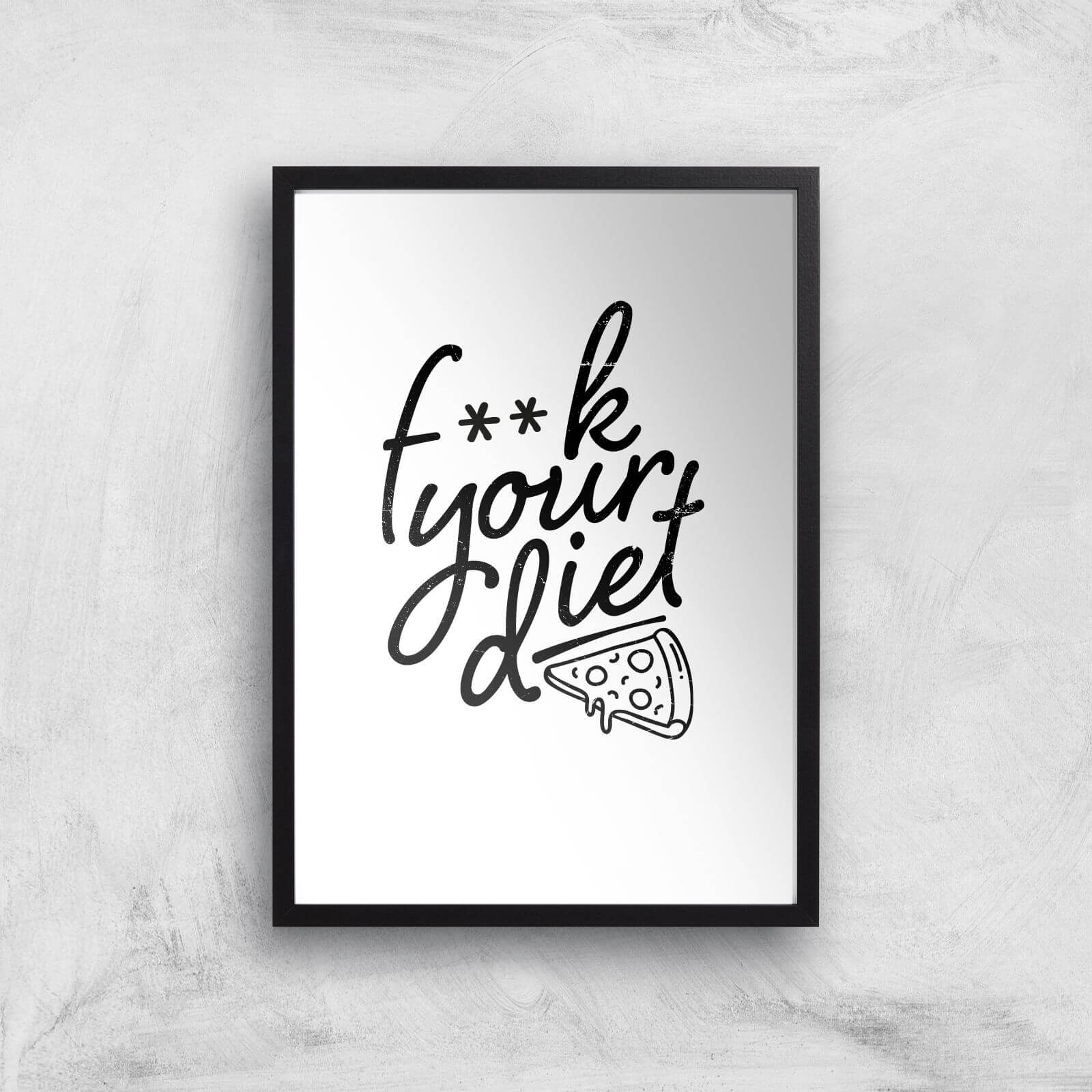 F**k Your Diet Art Print - A3 - Black Frame