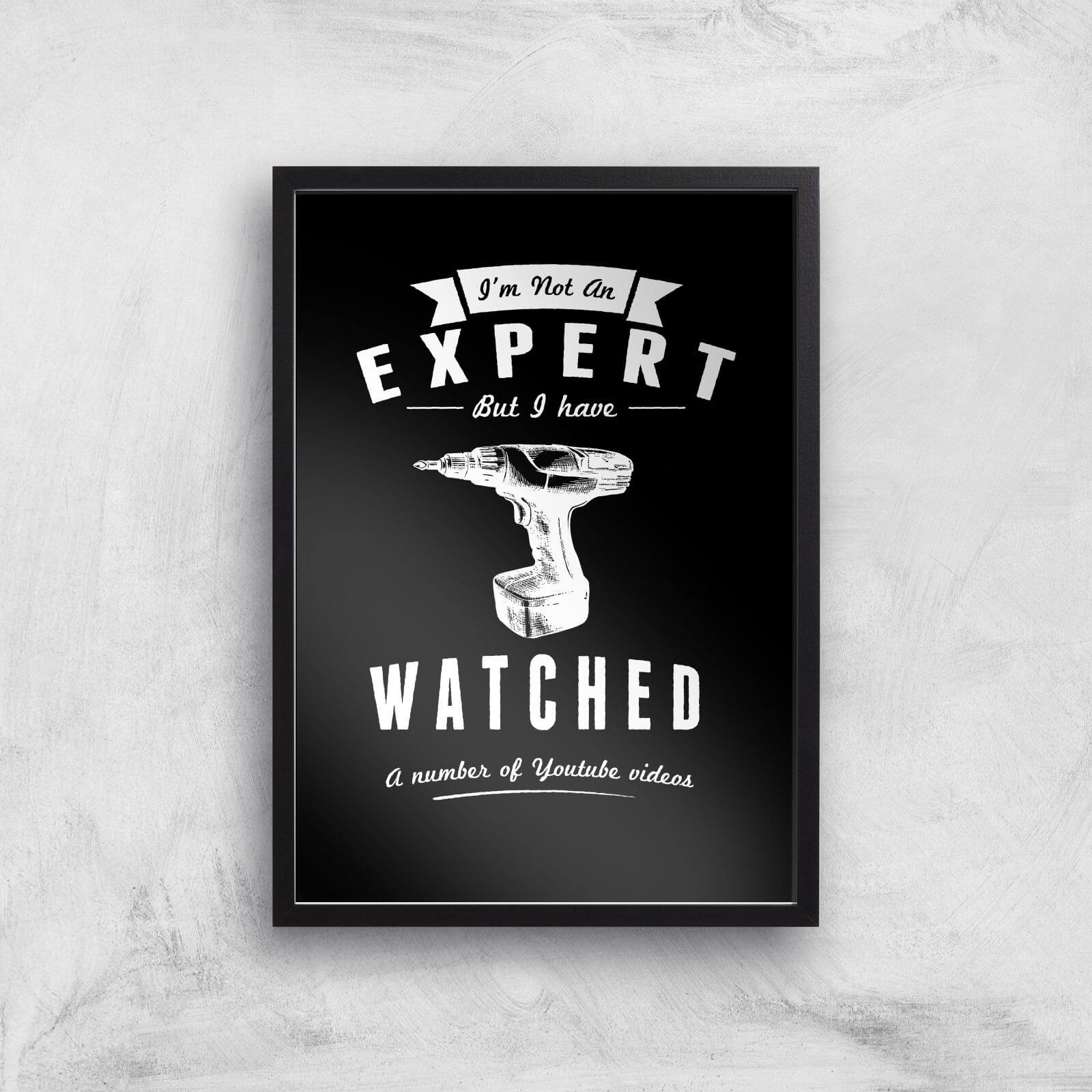 Im Not An Expert Art Print - A3 - Black Frame