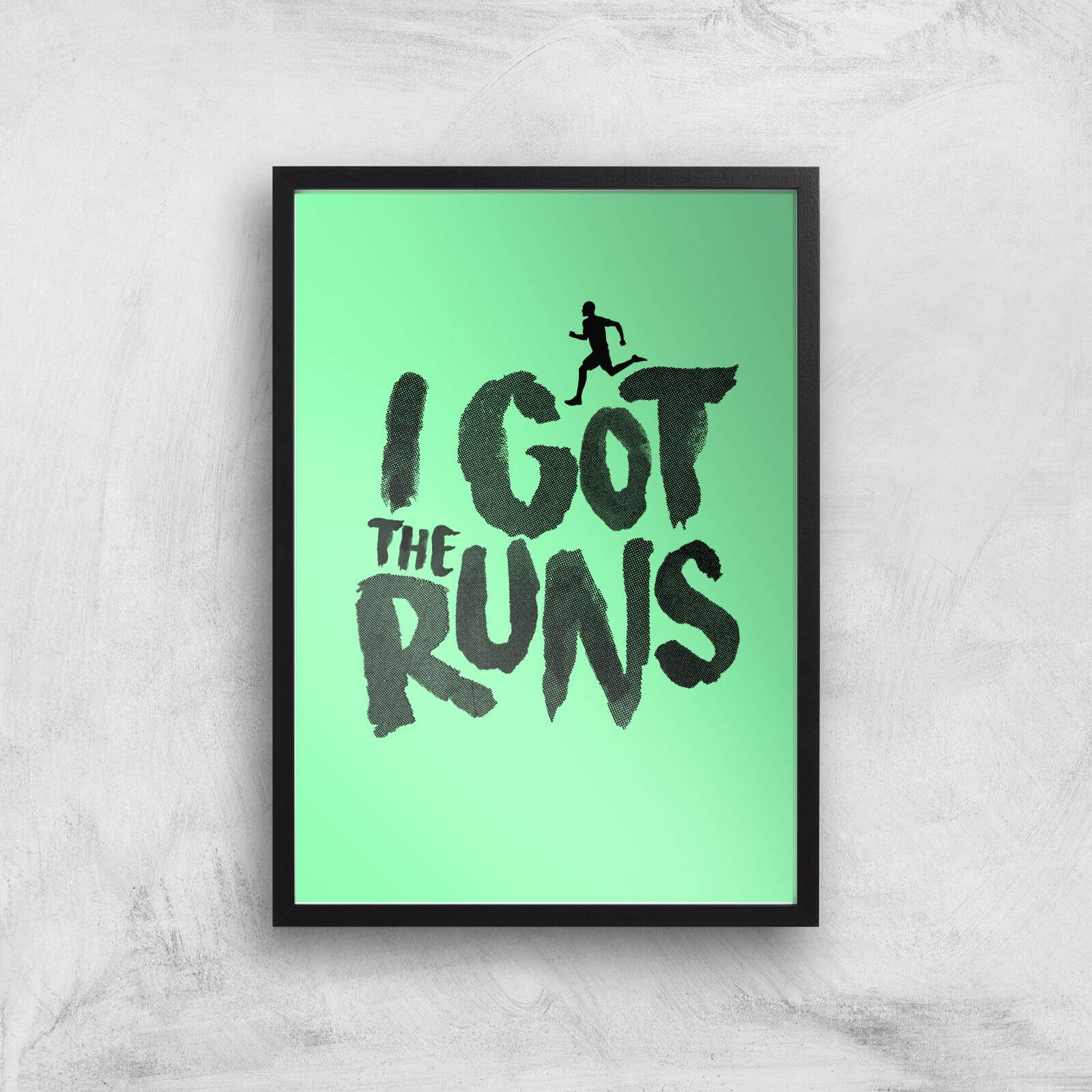 I Got The Runs Art Print - A3 - Black Frame