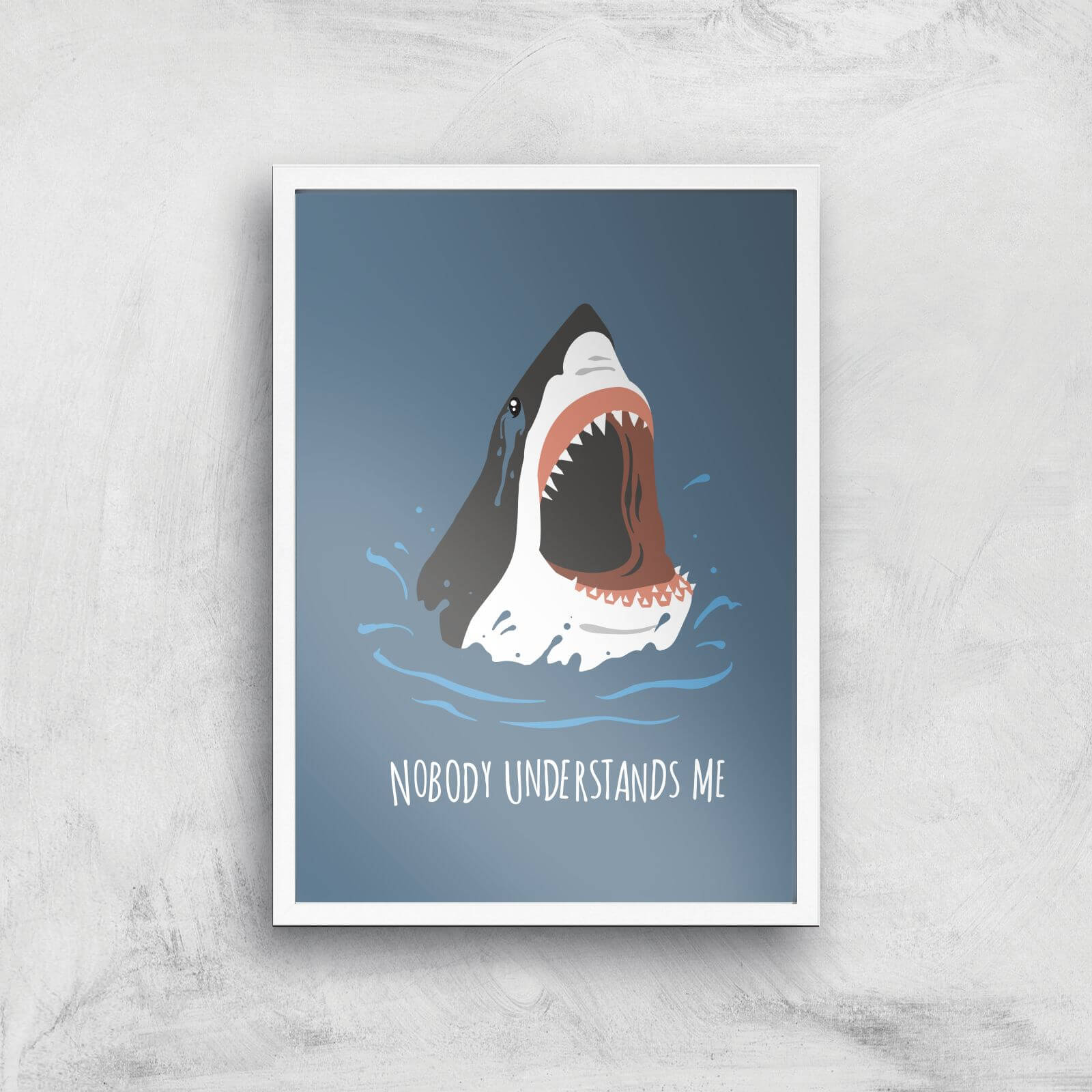 Sharks Nobody Understands Me Art Print - A3 - White Frame