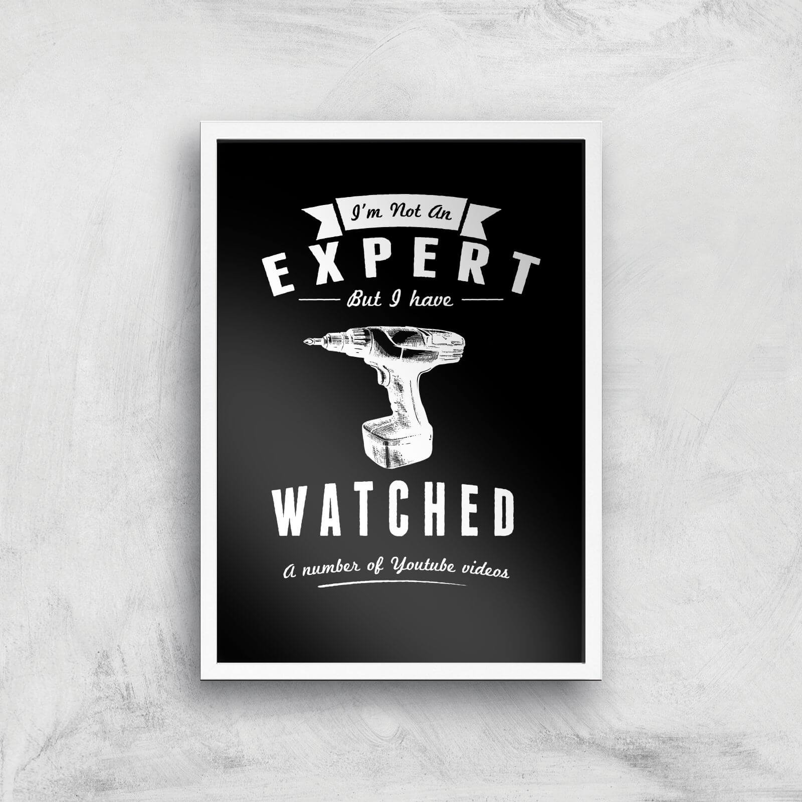 Im Not An Expert Art Print - A3 - White Frame