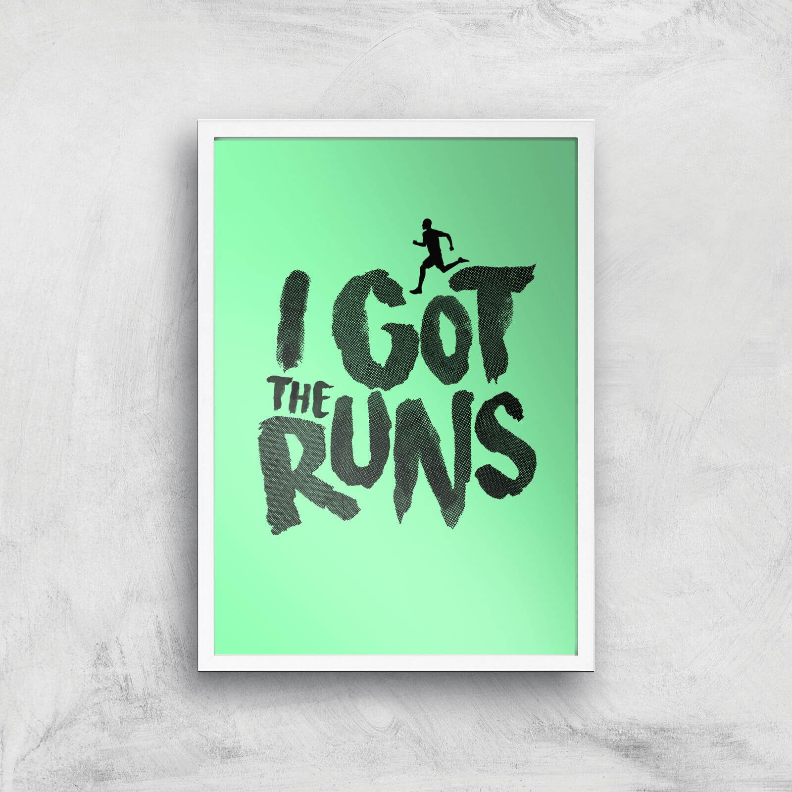 I Got The Runs Art Print - A3 - White Frame