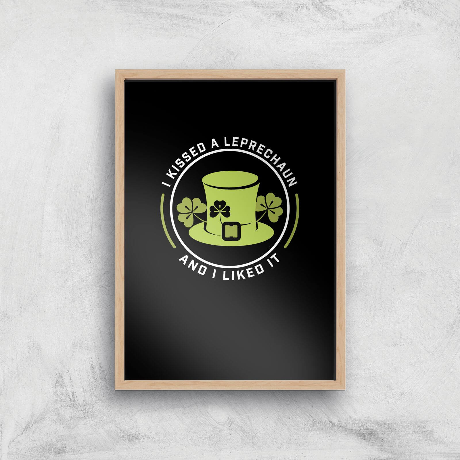I Kissed A Leprachaun And I Liked It Art Print - A3 - Wood Frame