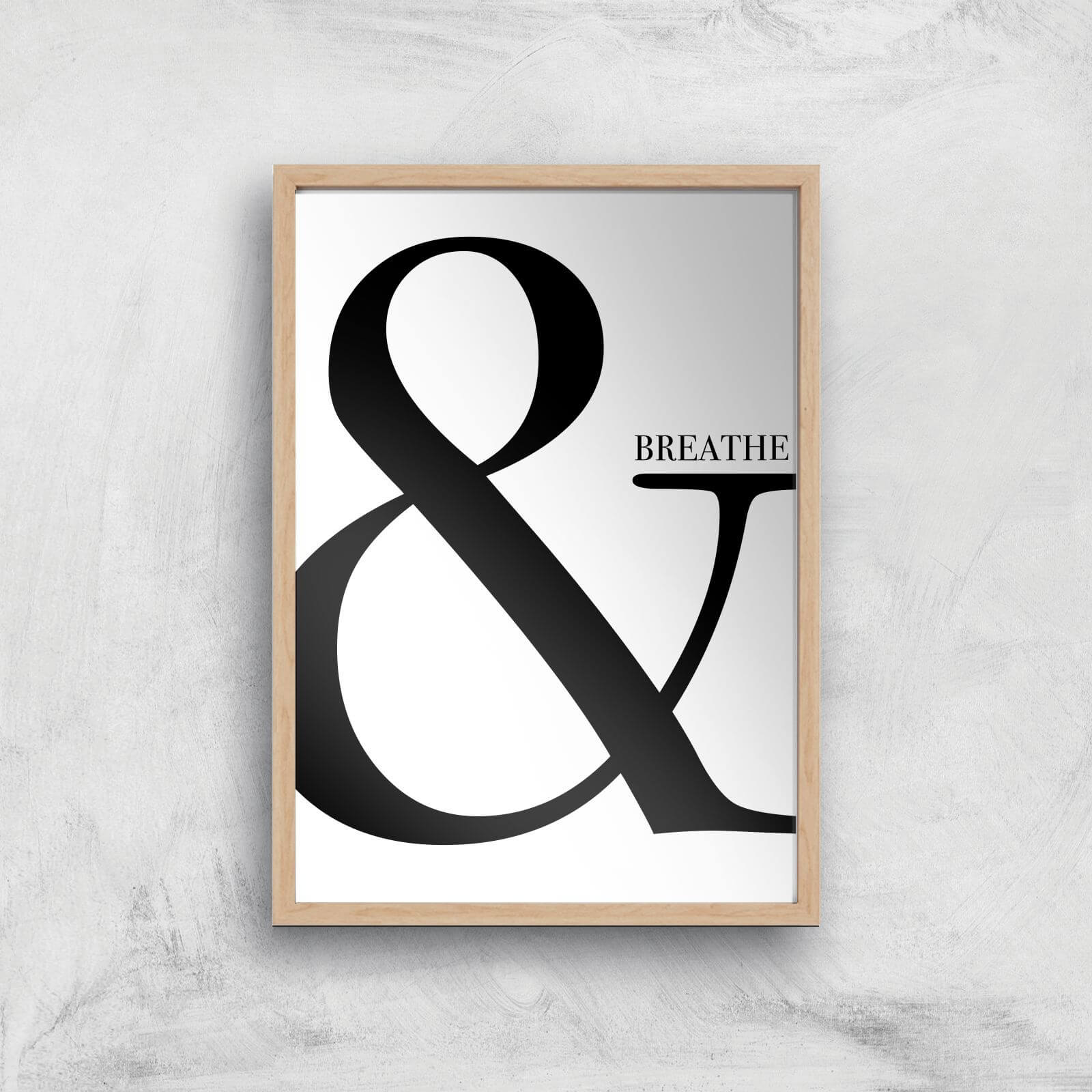 & Breathe Art Print - A3 - Wood Frame