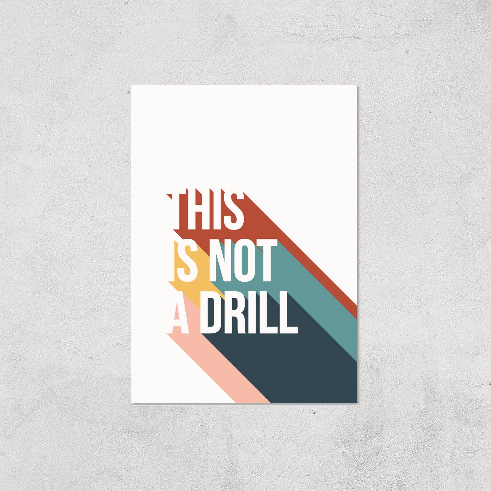 This Is Not A Drill Giclée Art Print - A2 - Print Only
