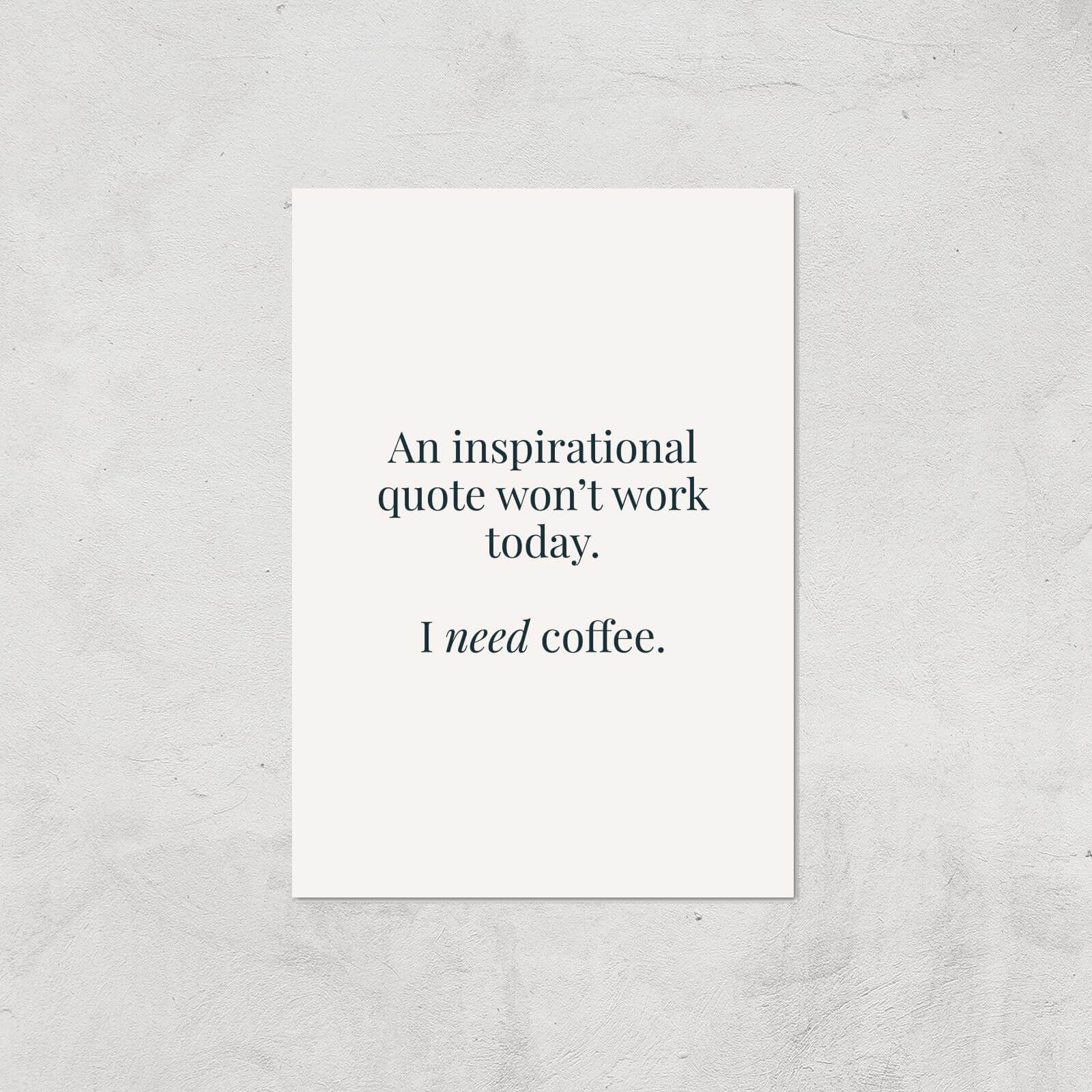 I Need Coffee Giclée Art Print - A4 - Print Only