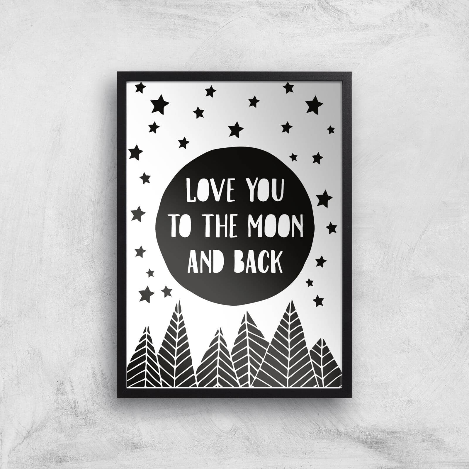 Love You To The Moon And Back Giclée Art Print - A2 - Black Frame