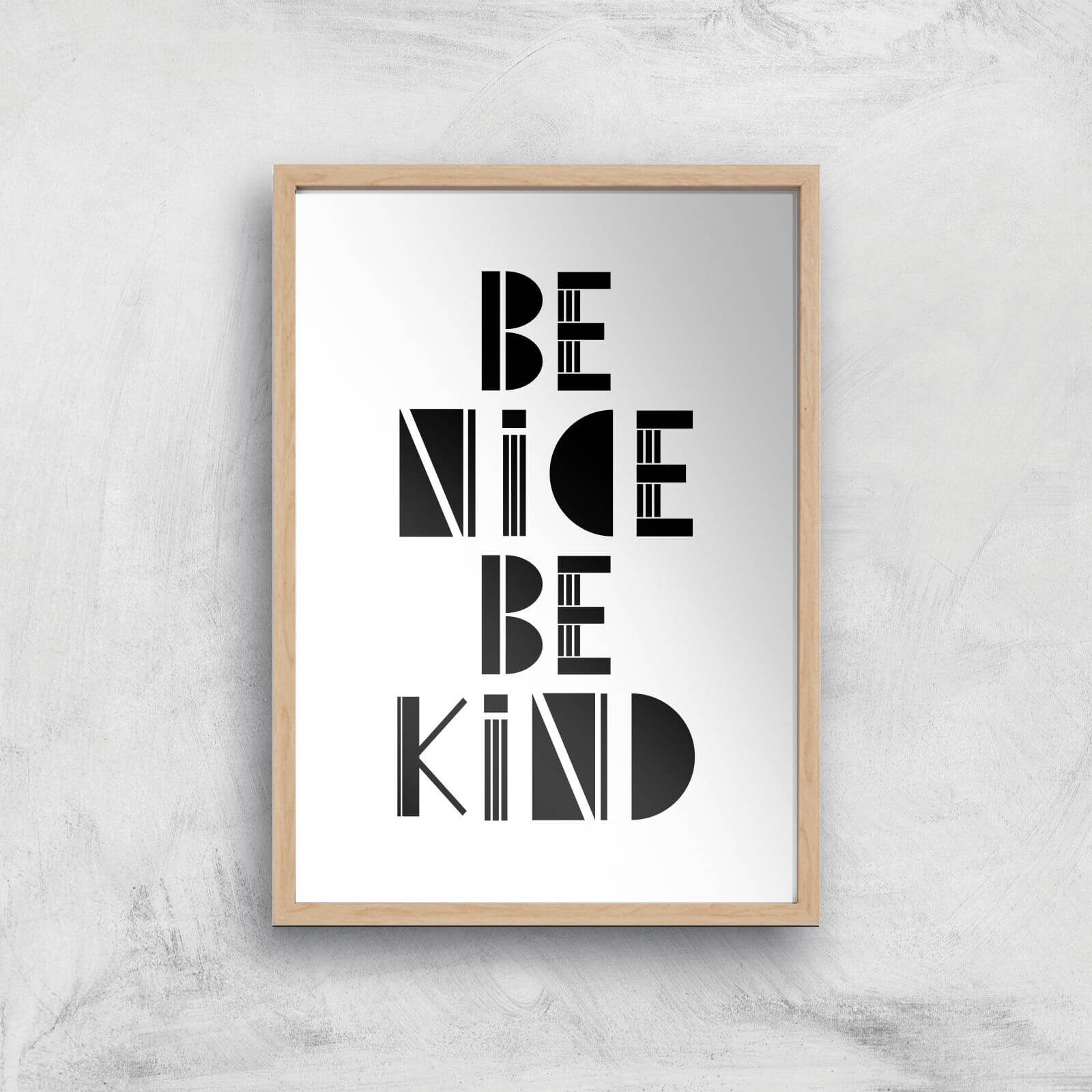 Be Nice Be Kind Giclée Art Print - A3 - Wooden Frame