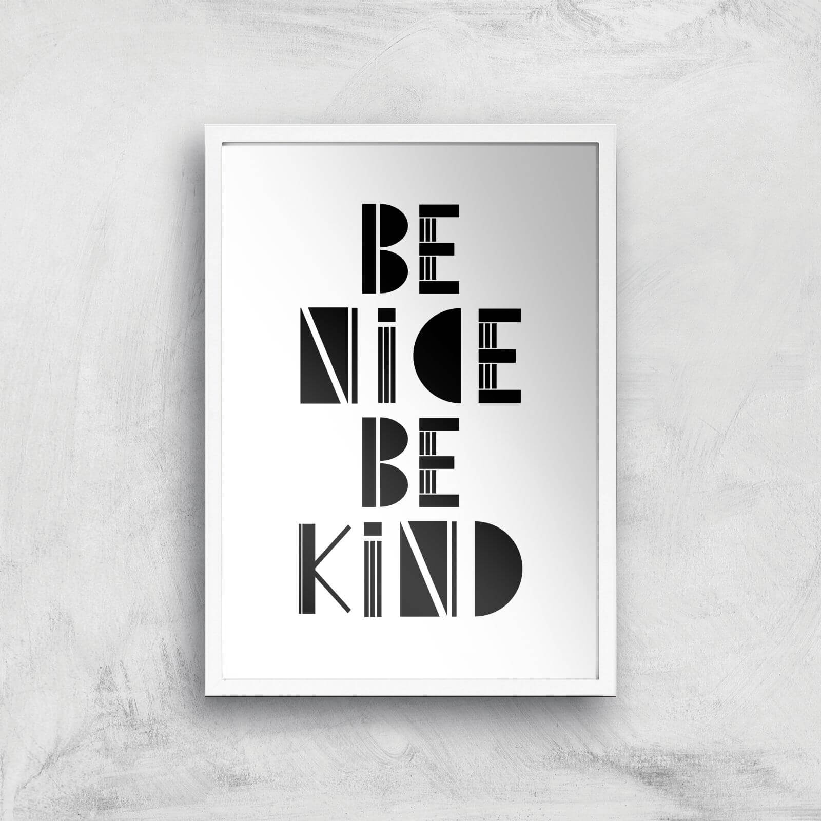 Be Nice Be Kind Giclée Art Print - A3 - White Frame