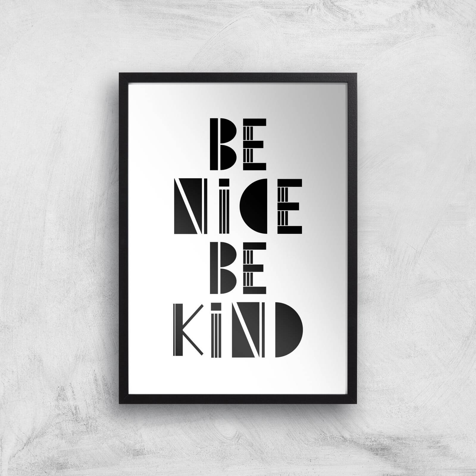 Be Nice Be Kind Giclée Art Print - A2 - Black Frame