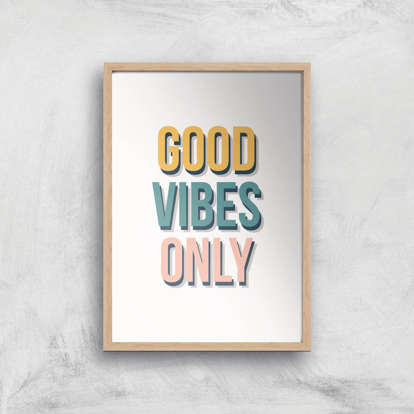 Good Vibes Only Colours Giclée Art Print - A4 - Wooden Frame