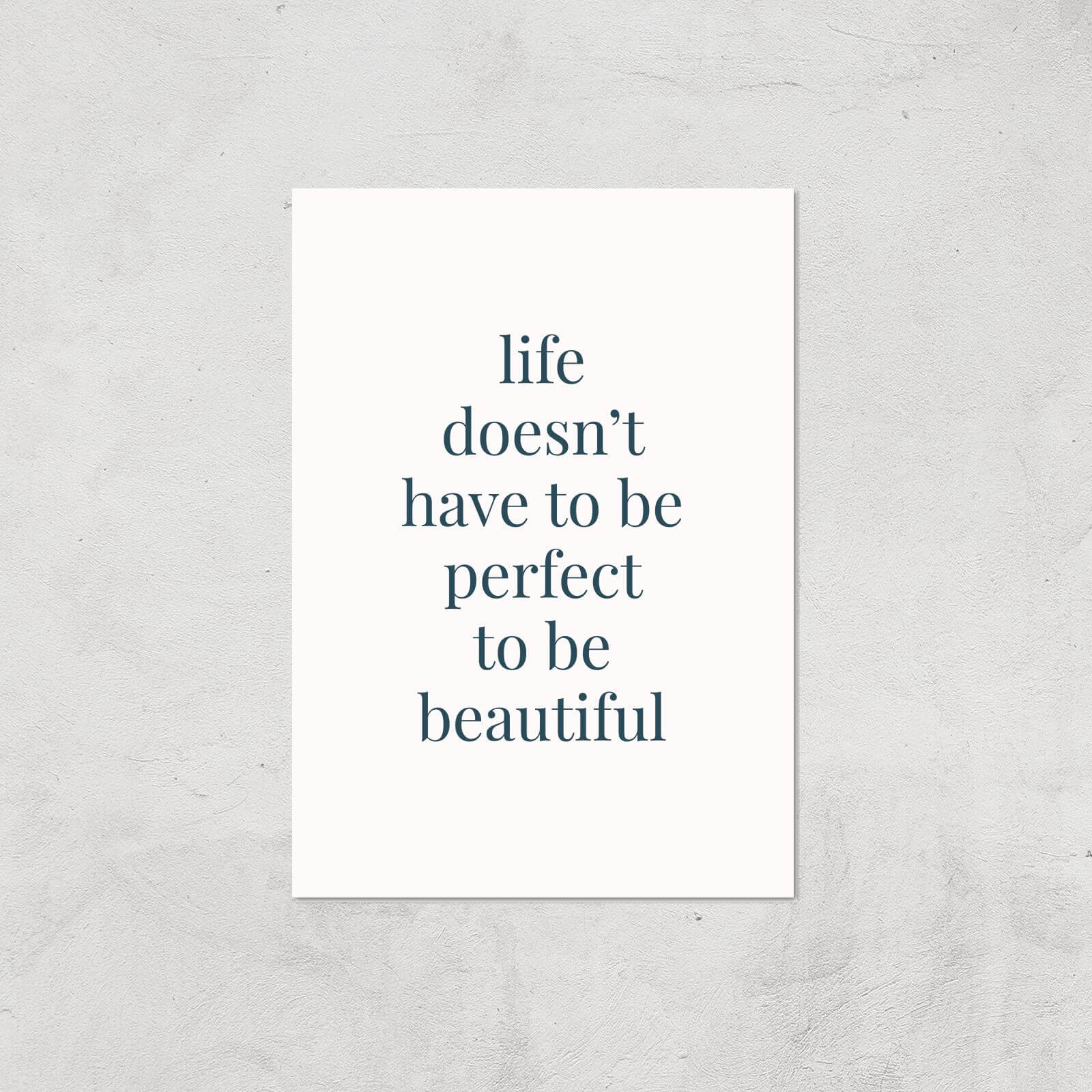 Life Doesn't Have To Be Perfect Giclée Art Print - A3 - Print Only