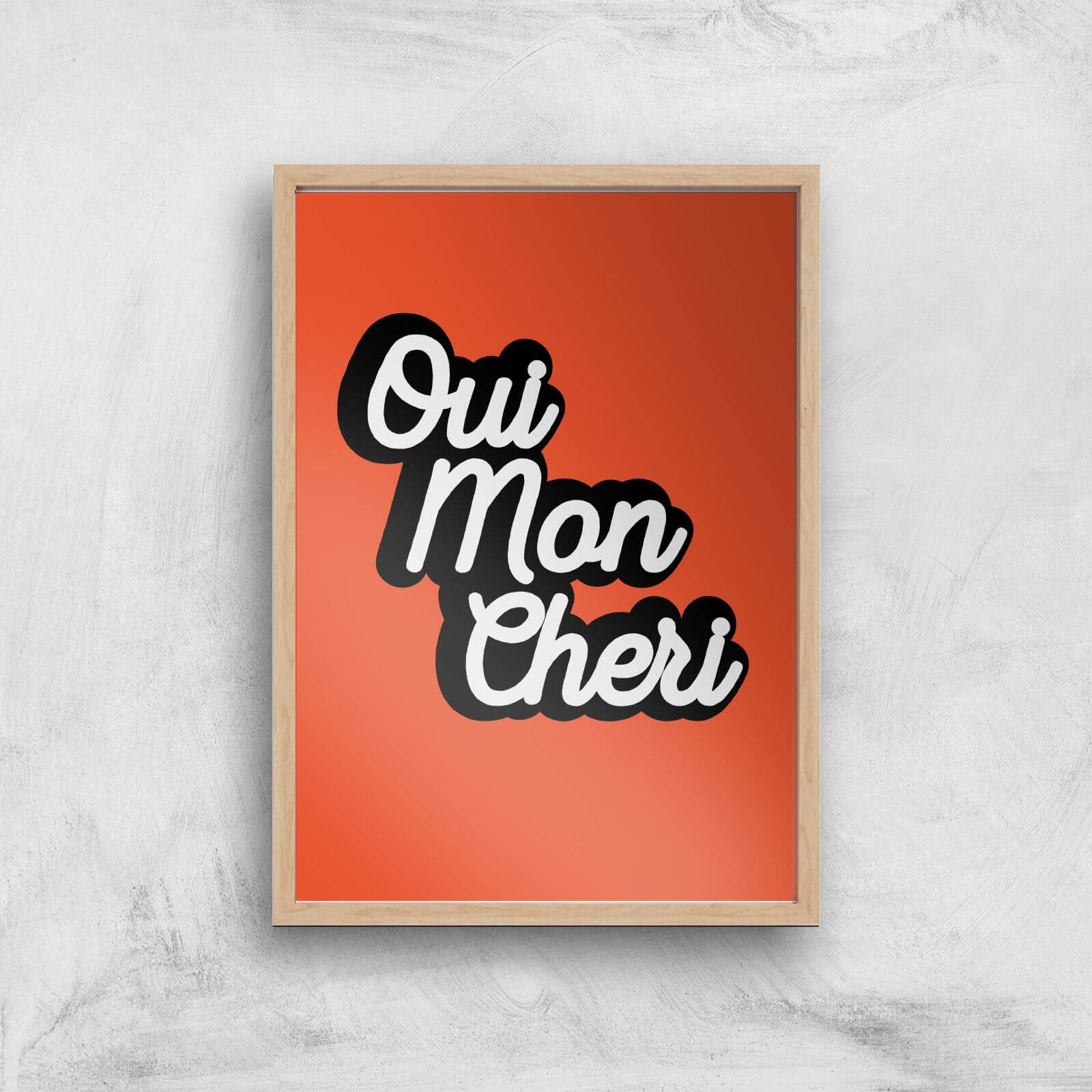 Oui Mon Cheri Giclée Art Print - A2 - Wooden Frame