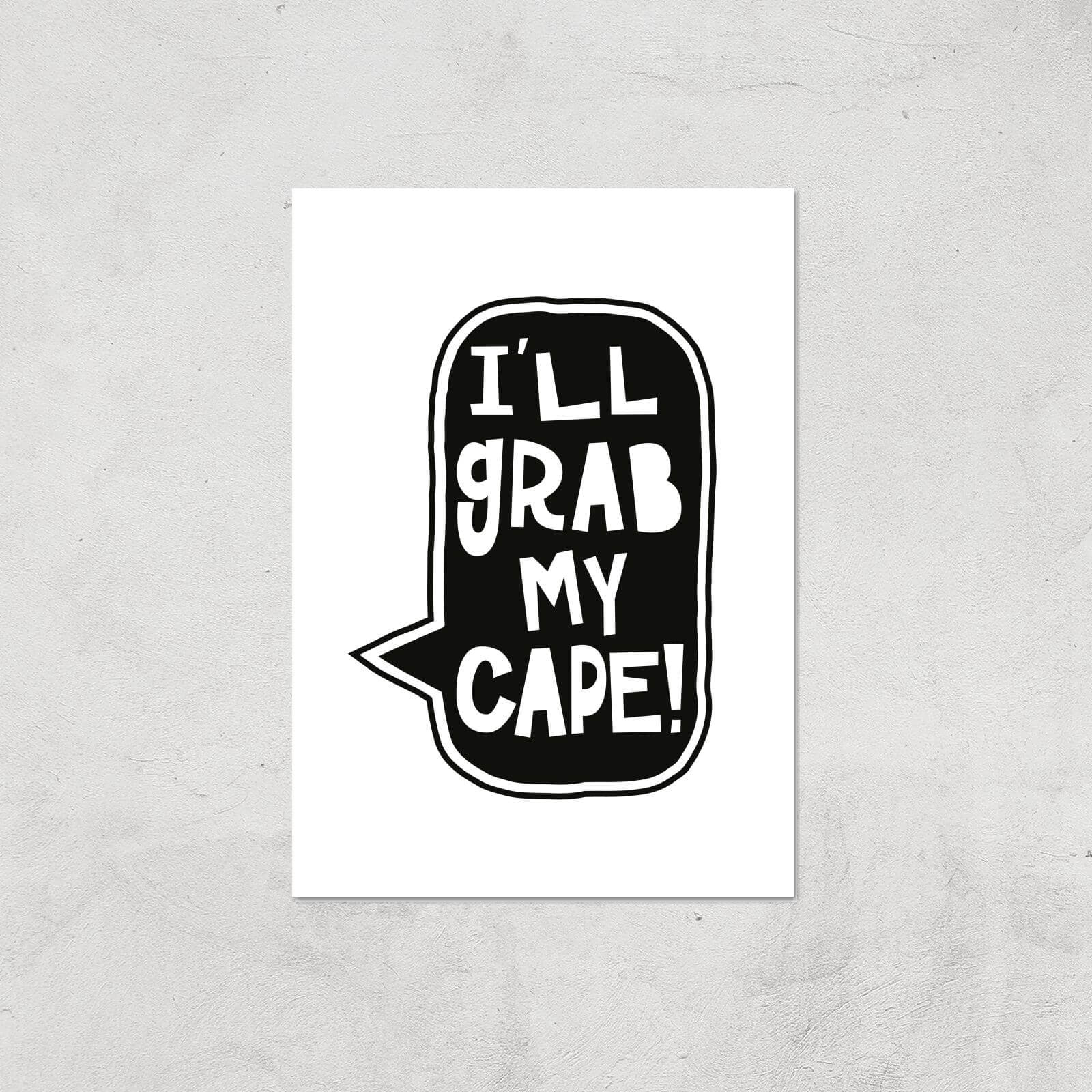 I'll Grab My Cape! Giclée Art Print - A4 - Print Only