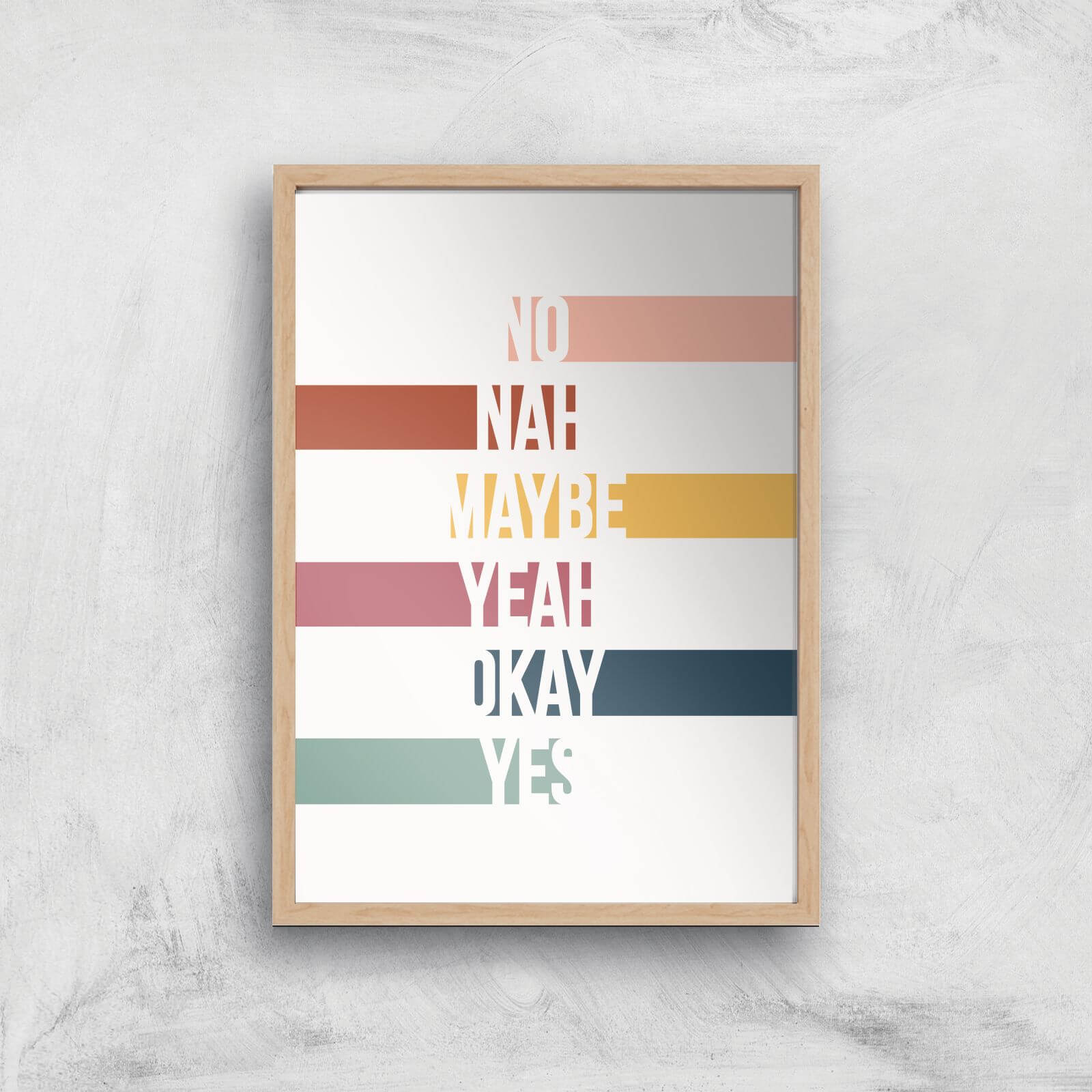 Yeah No Maybe Giclée Art Print - A4 - Wooden Frame