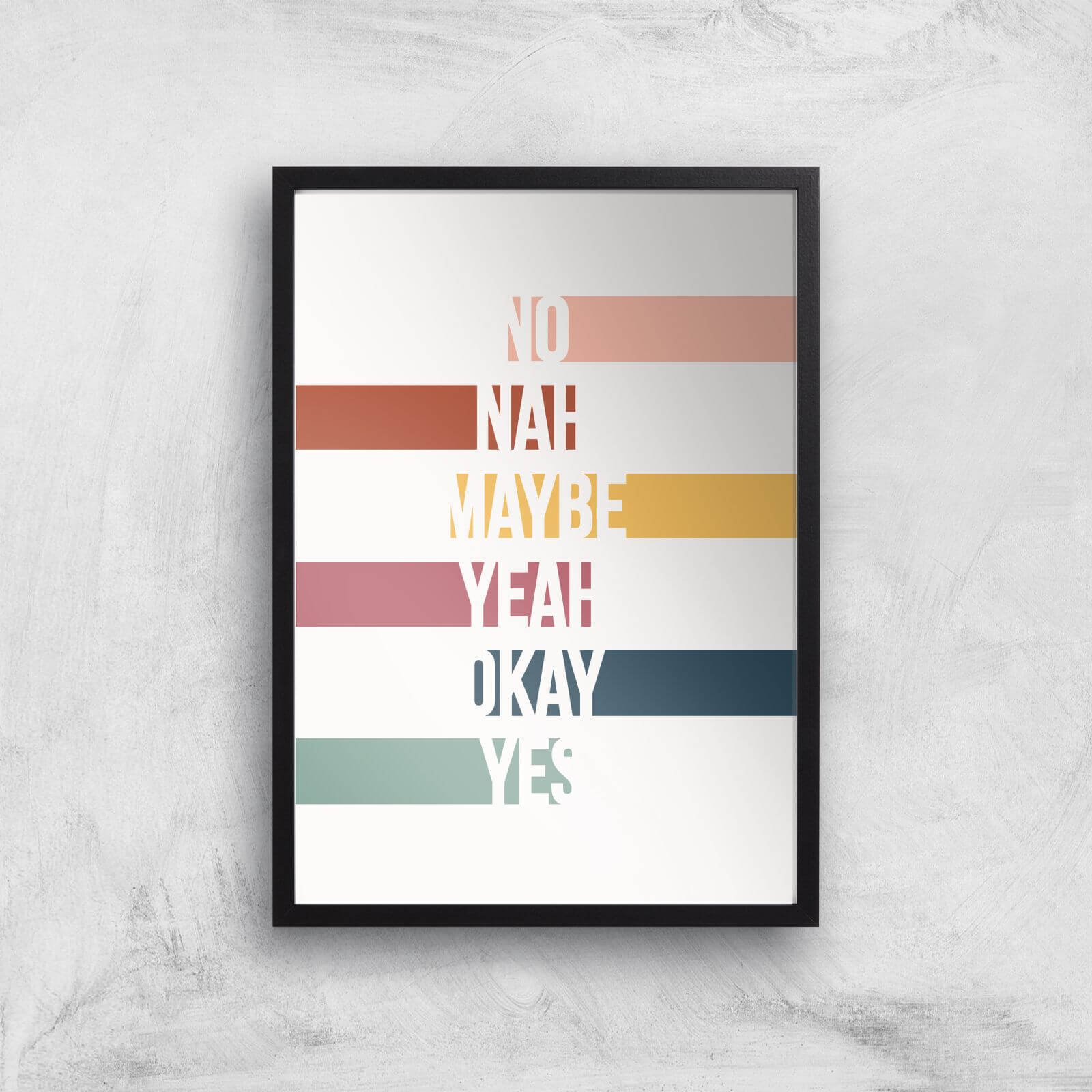 Yeah No Maybe Giclée Art Print - A3 - Black Frame