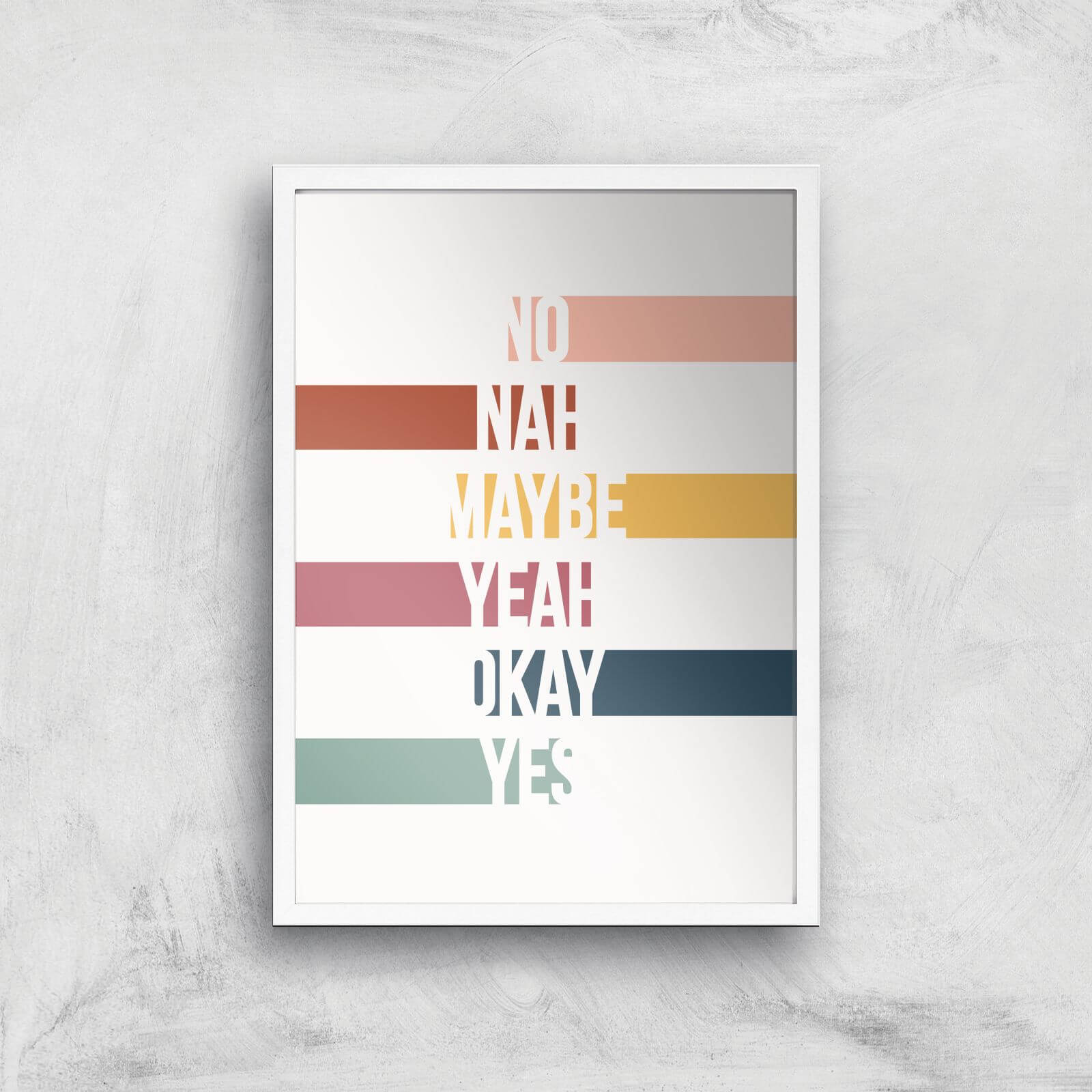 Yeah No Maybe Giclée Art Print - A2 - White Frame