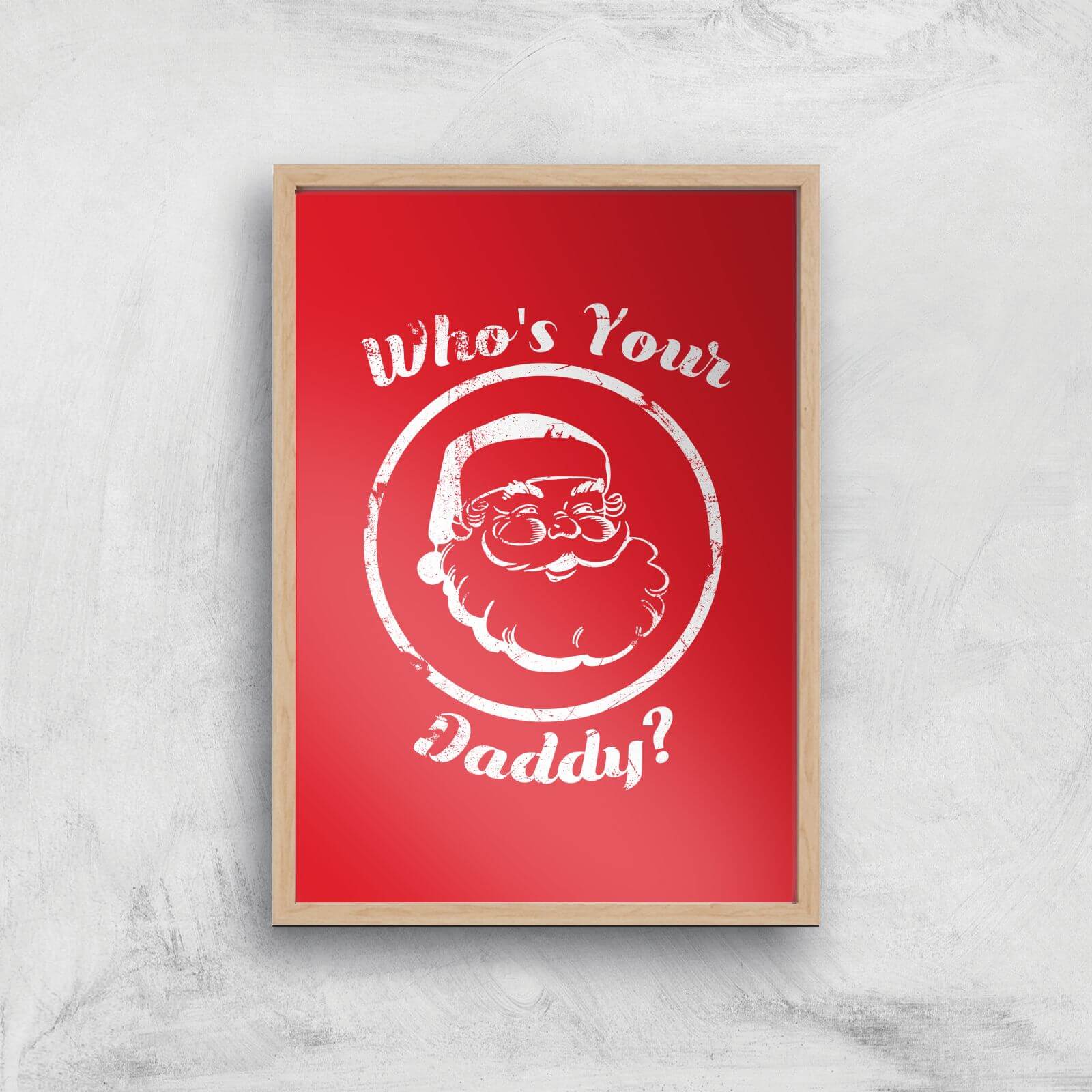 Who's Your Daddy? Art Print - A4 - Wood Frame
