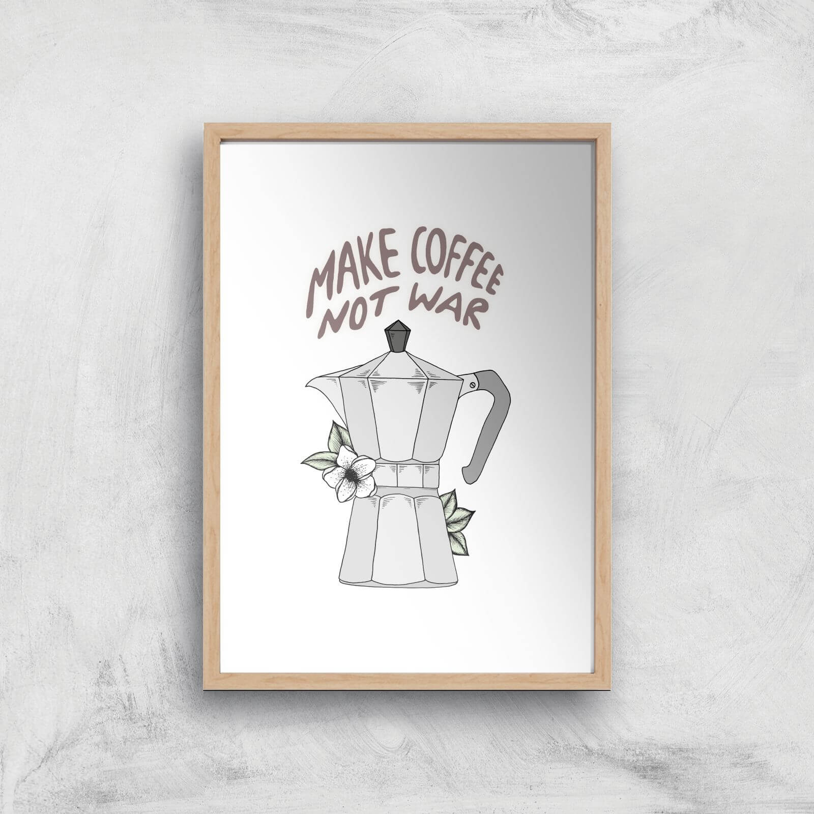 Make Coffee Not War Art Print - A4 - Wood Frame