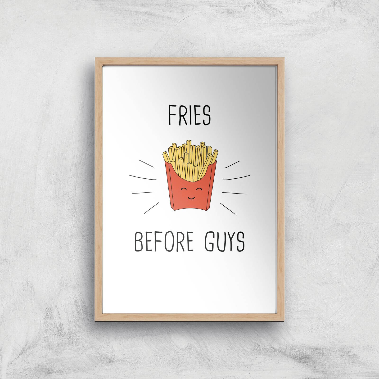 Fries Before Guys Art Print - A4 - Wood Frame