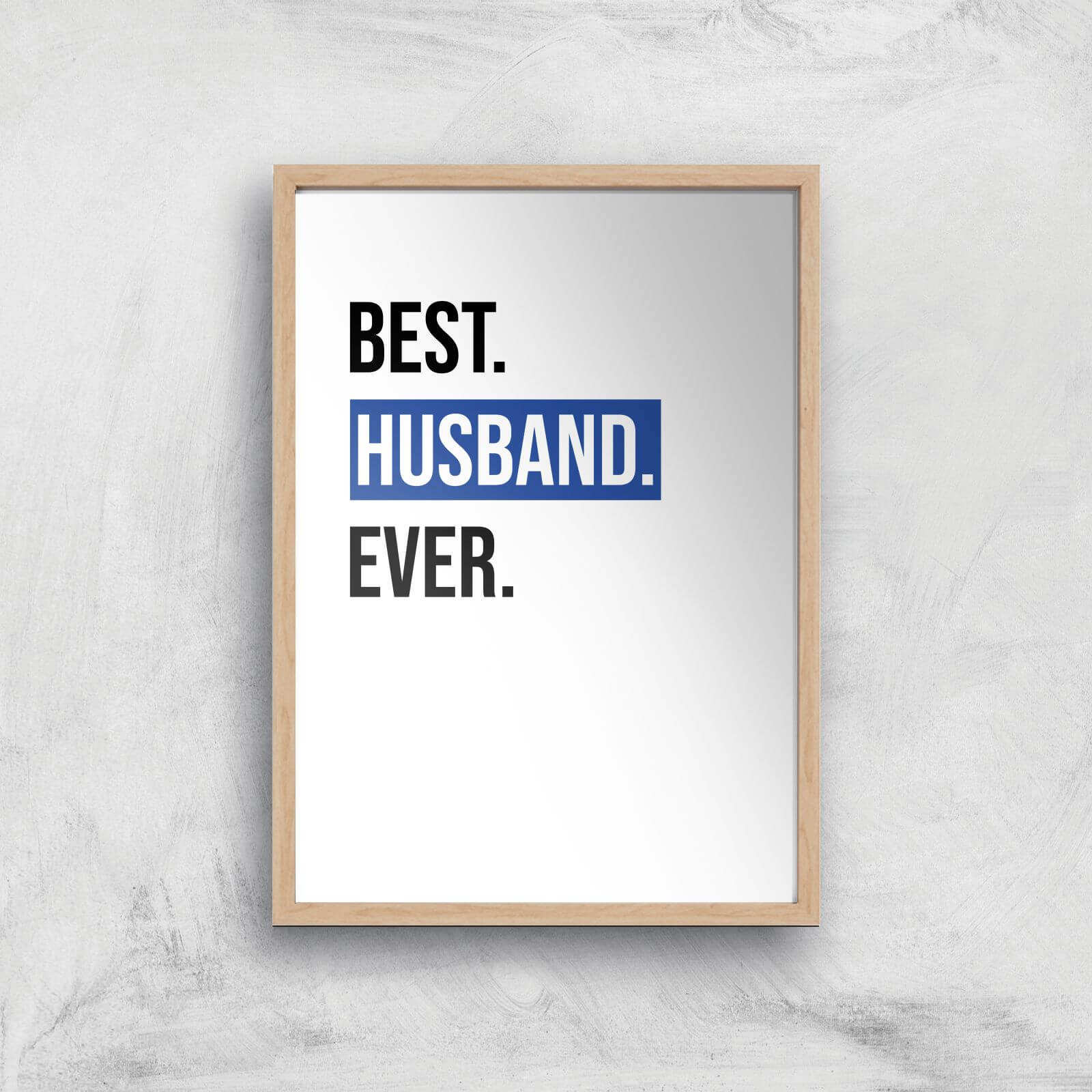 Best Husband Ever Art Print - A4 - Wood Frame