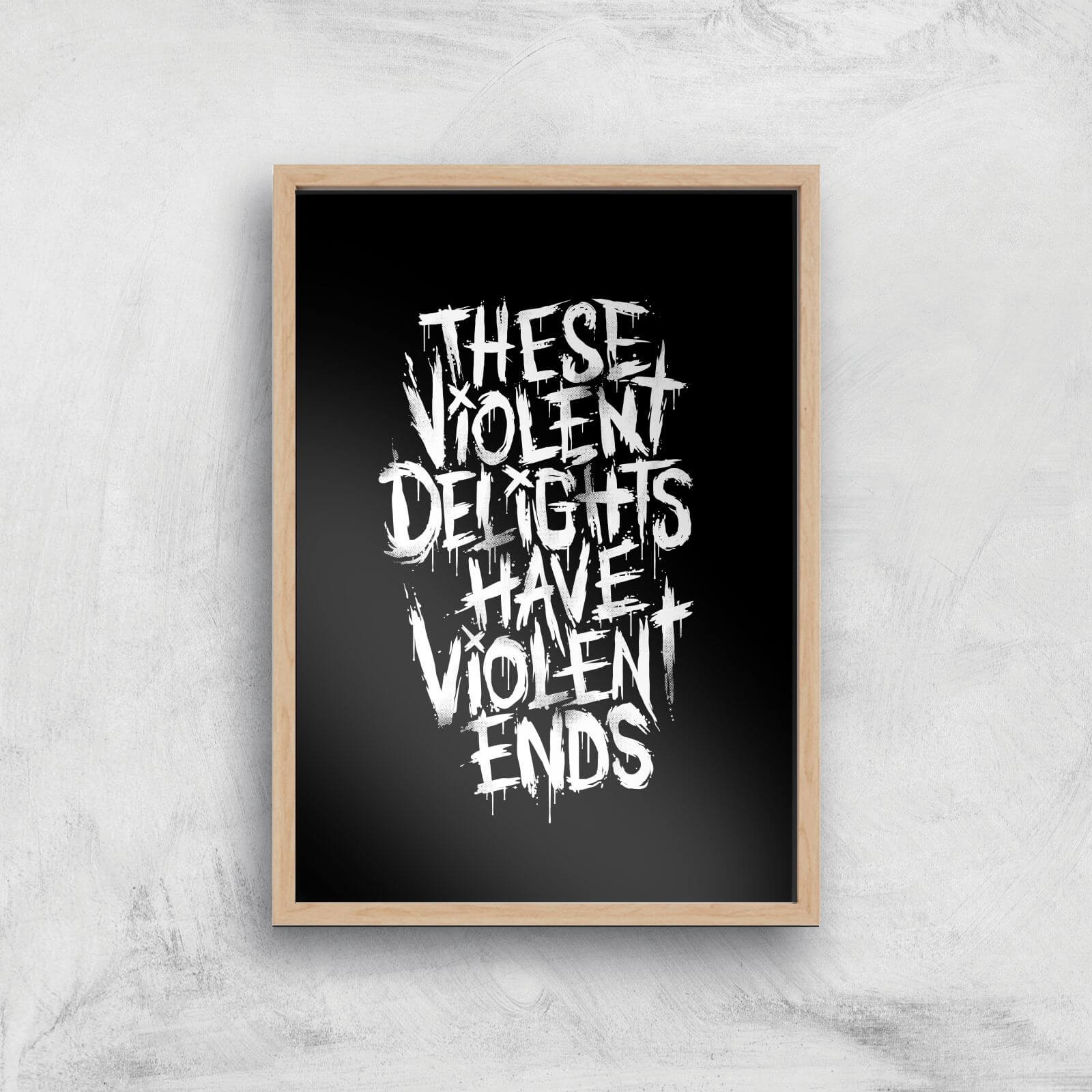 Violent Delights Art Print - A4 - Wood Frame