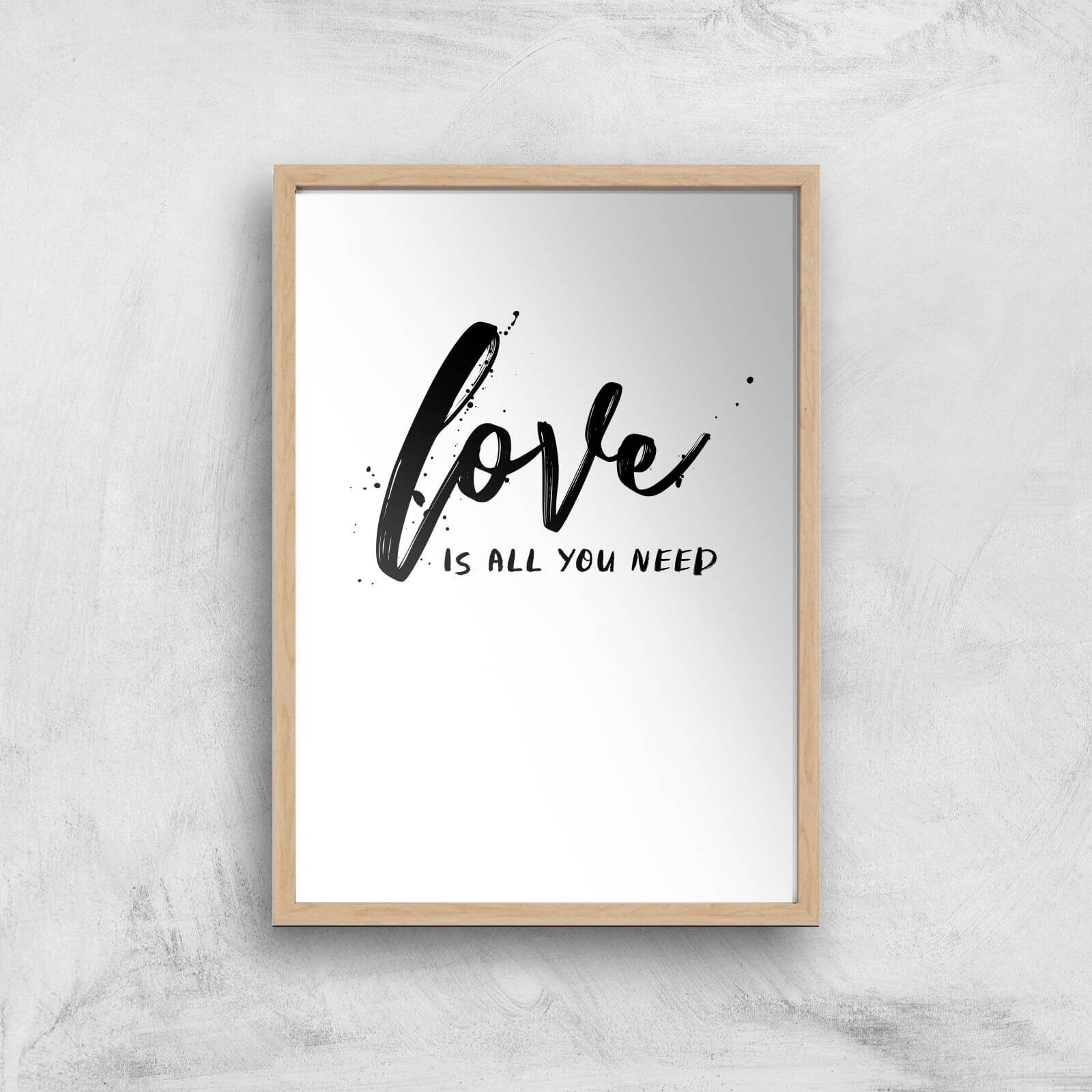 Love Is All You Need Art Print - A4 - Wood Frame
