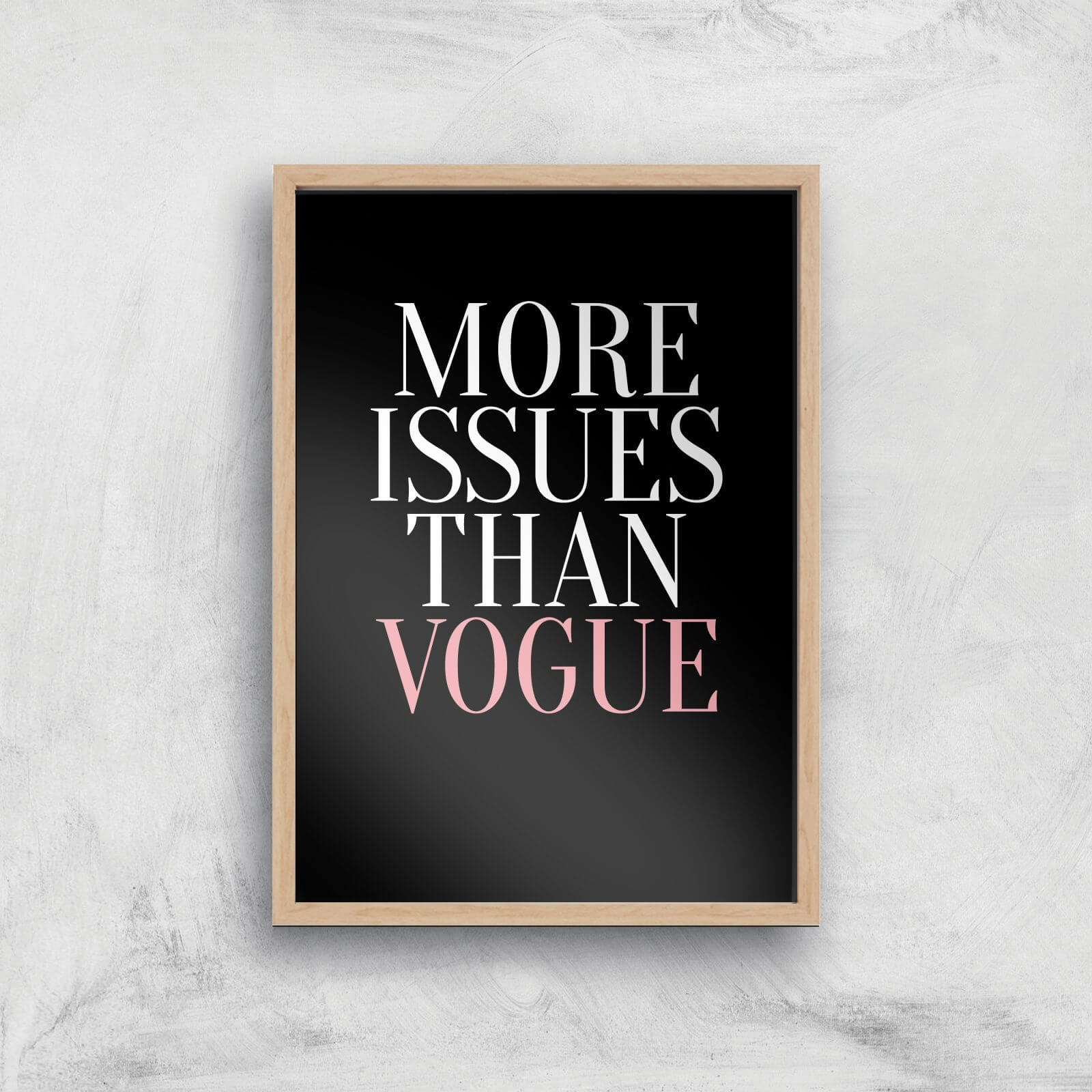 More Issues Than Vogue Art Print - A4 - Wood Frame