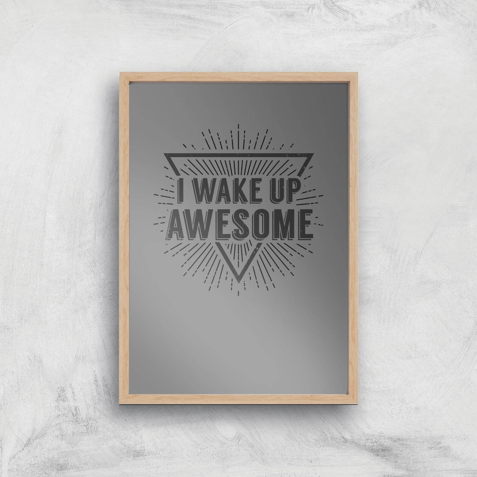 I Wake Up Awesome Art Print - A4 - Wood Frame
